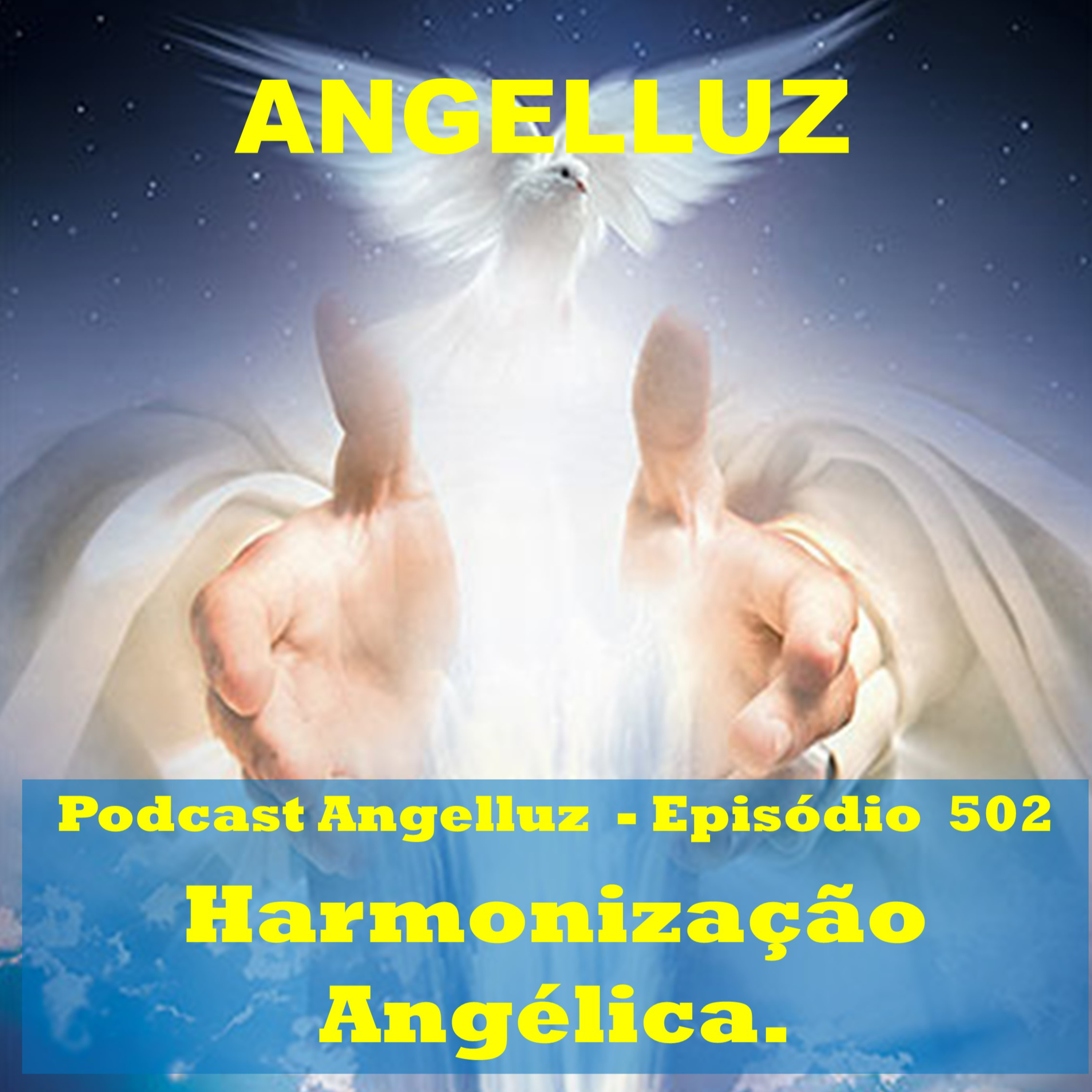 Angelluz – #502 – Harmonizacao Angelica