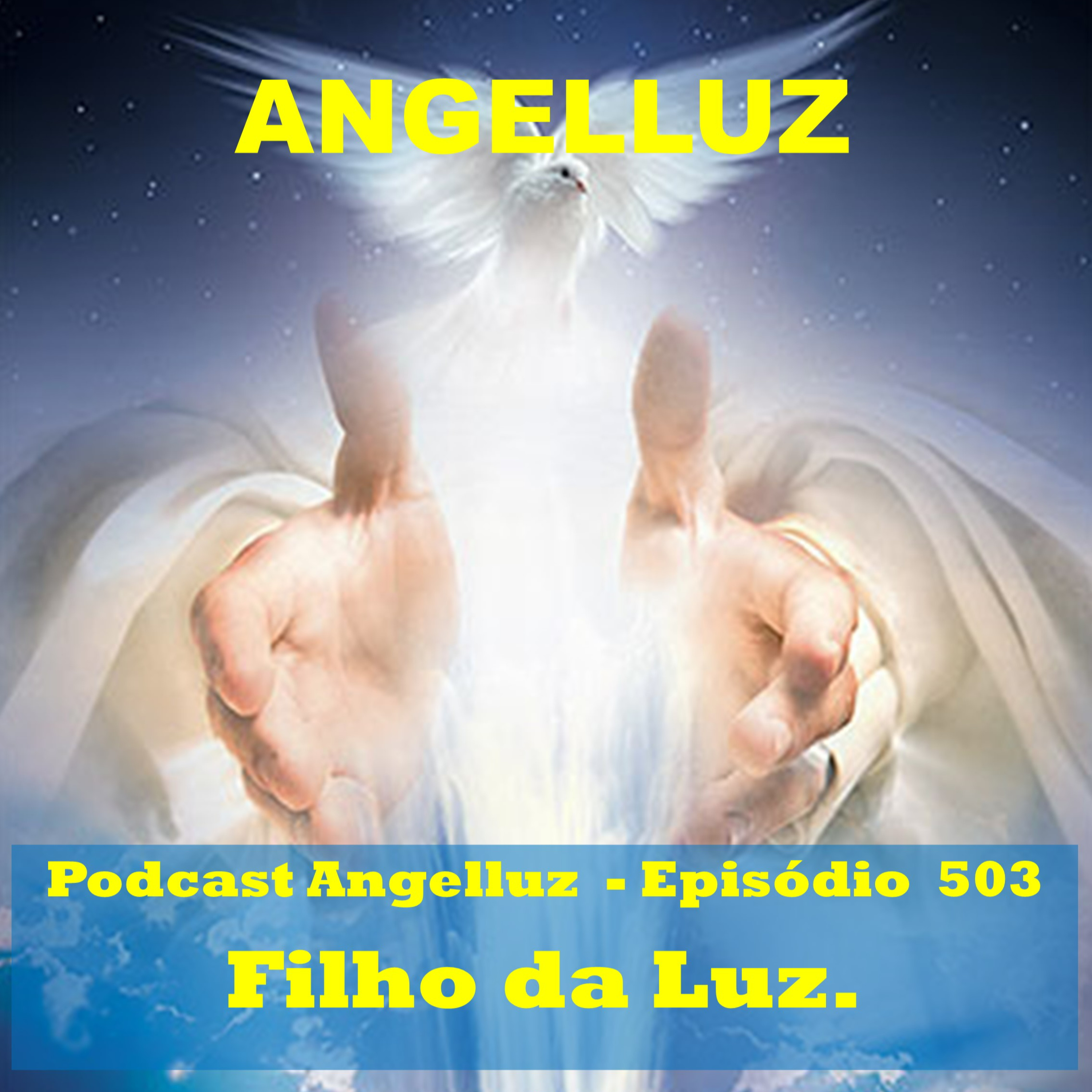 Angelluz – #503 – Filho da Luz