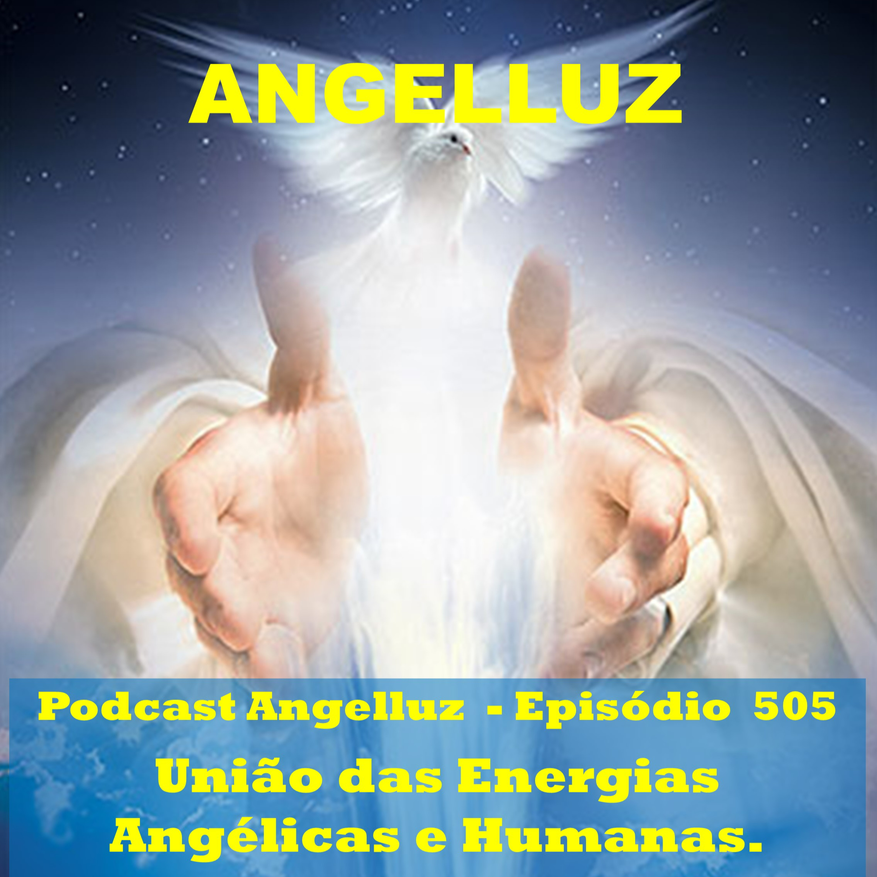Angelluz – #505 – Uniao das Energias Angelicas e Humanas episode artwork