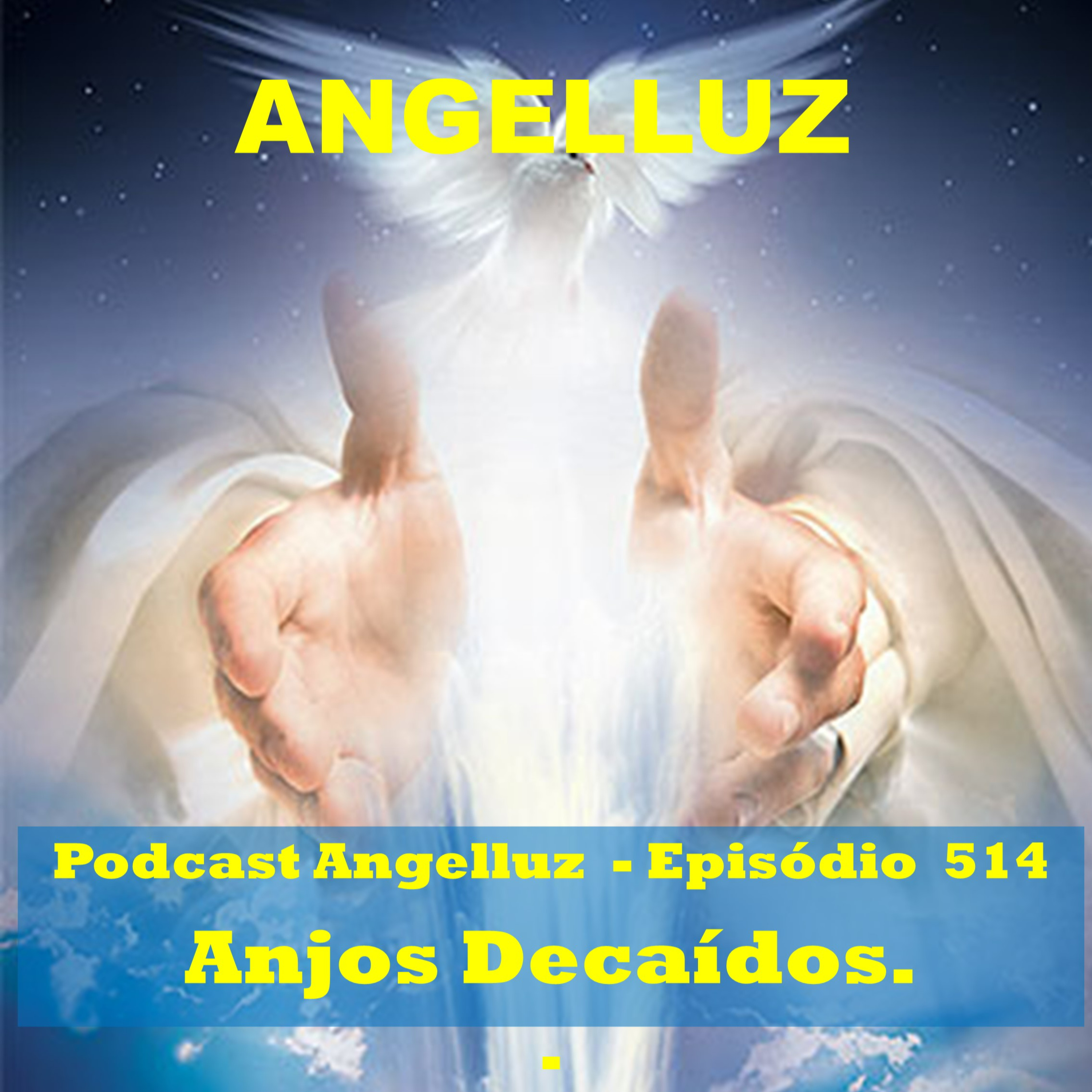 Angelluz – #514 – Anjos Decaidos