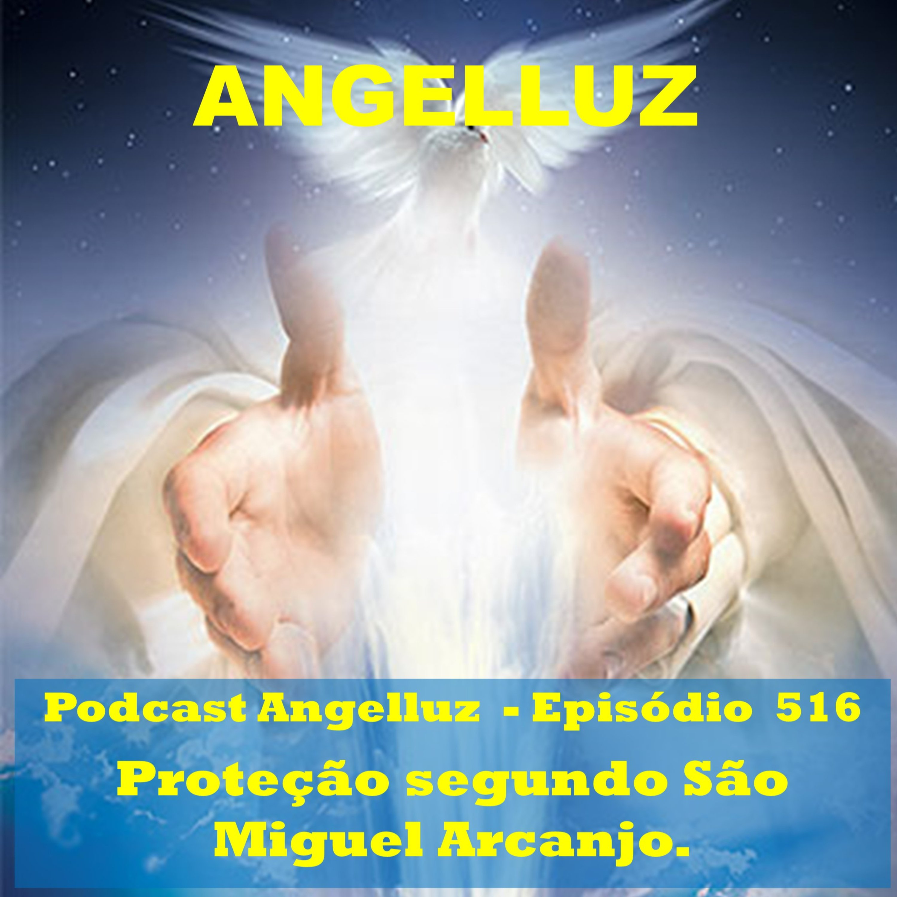 Angelluz – #516 – Proteção Segundo S. Miguel Arcanjo