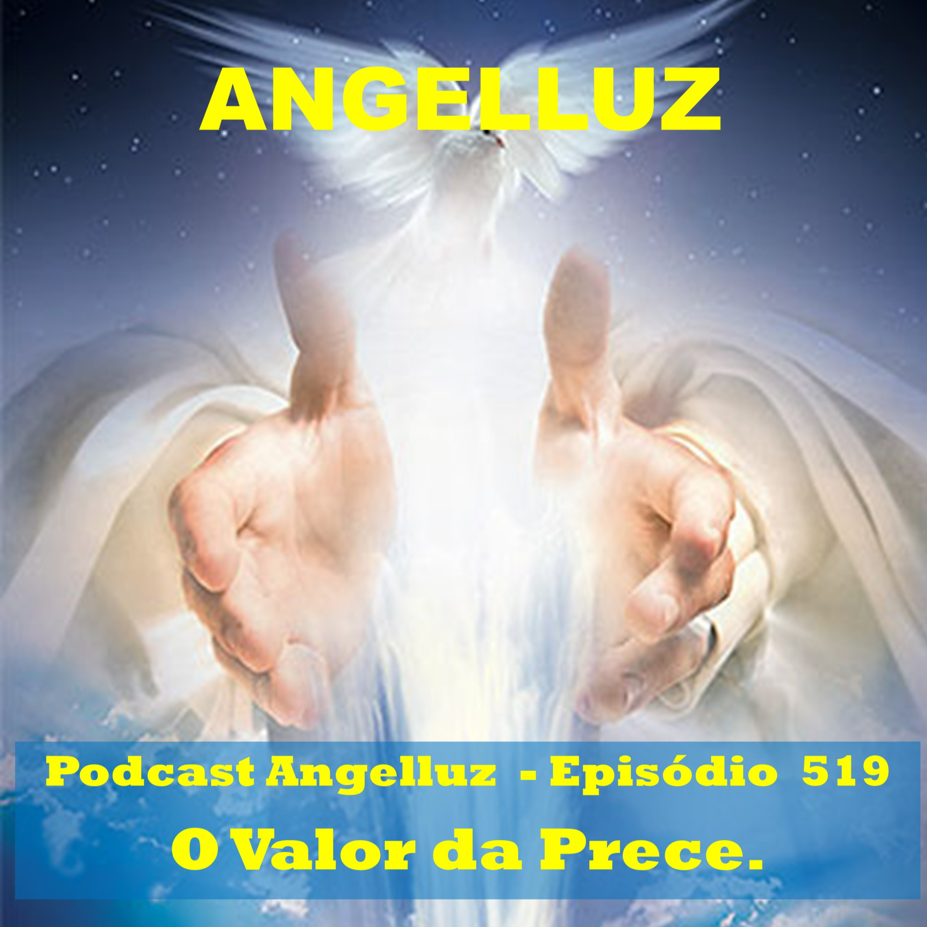 Angelluz – #519 – O Valor da Prece