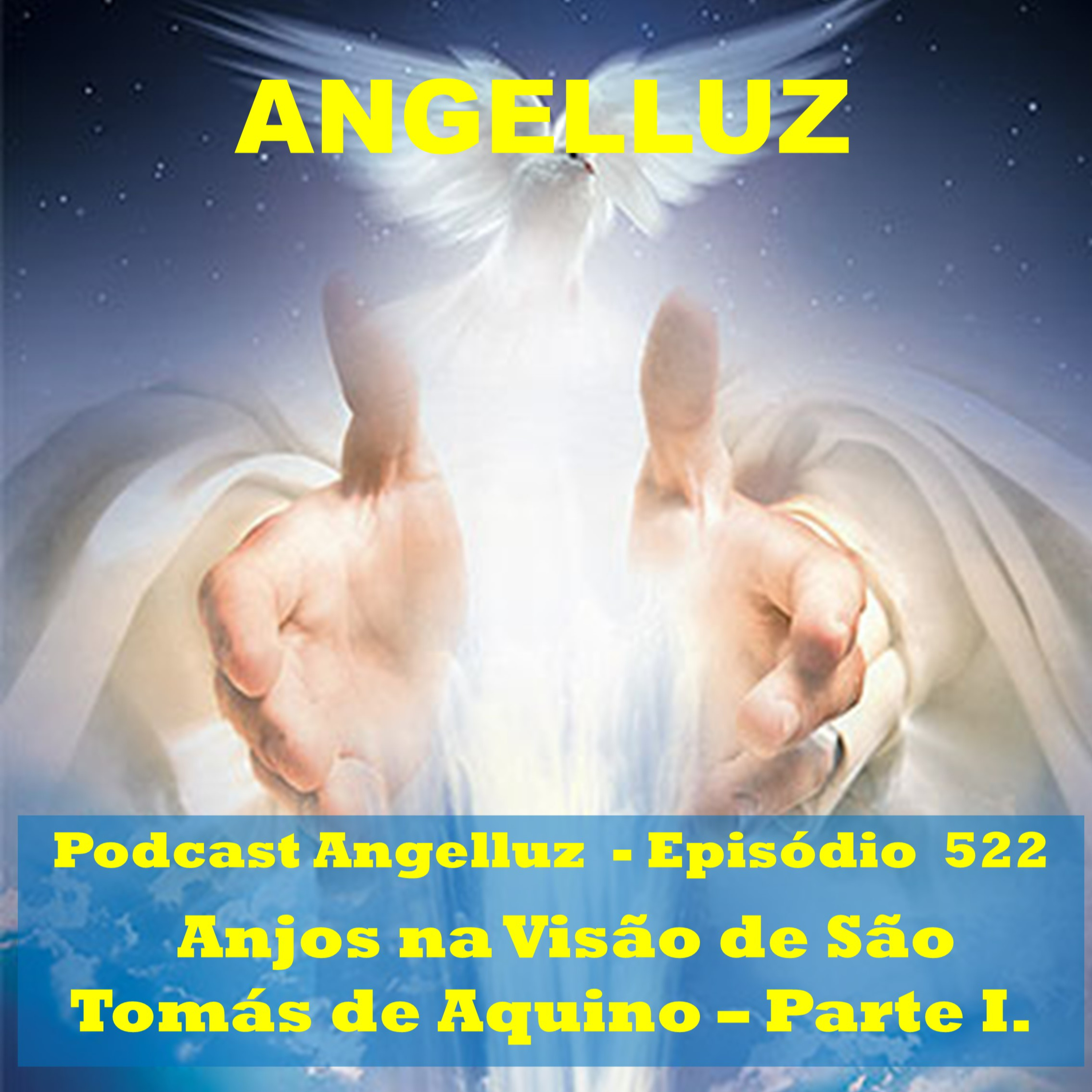 Angelluz – #522 – Anjos na Visao de Sao Tomas de Aquino – parte I