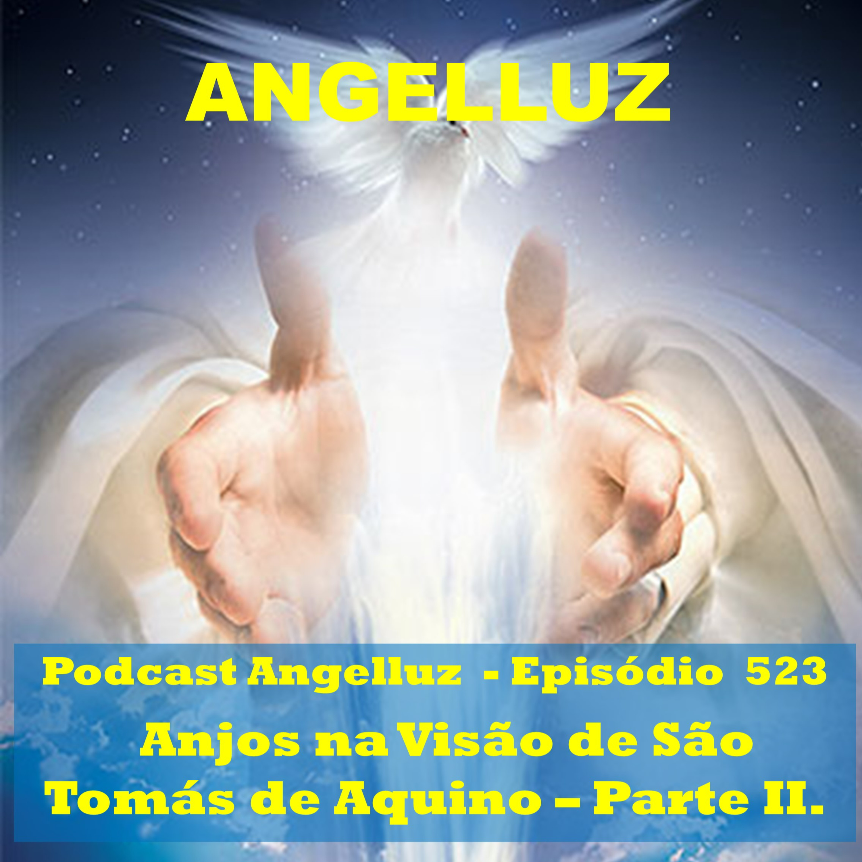 Angelluz – #523 – Anjos na Visao de Sao Tomas de Aquino – parte II episode artwork