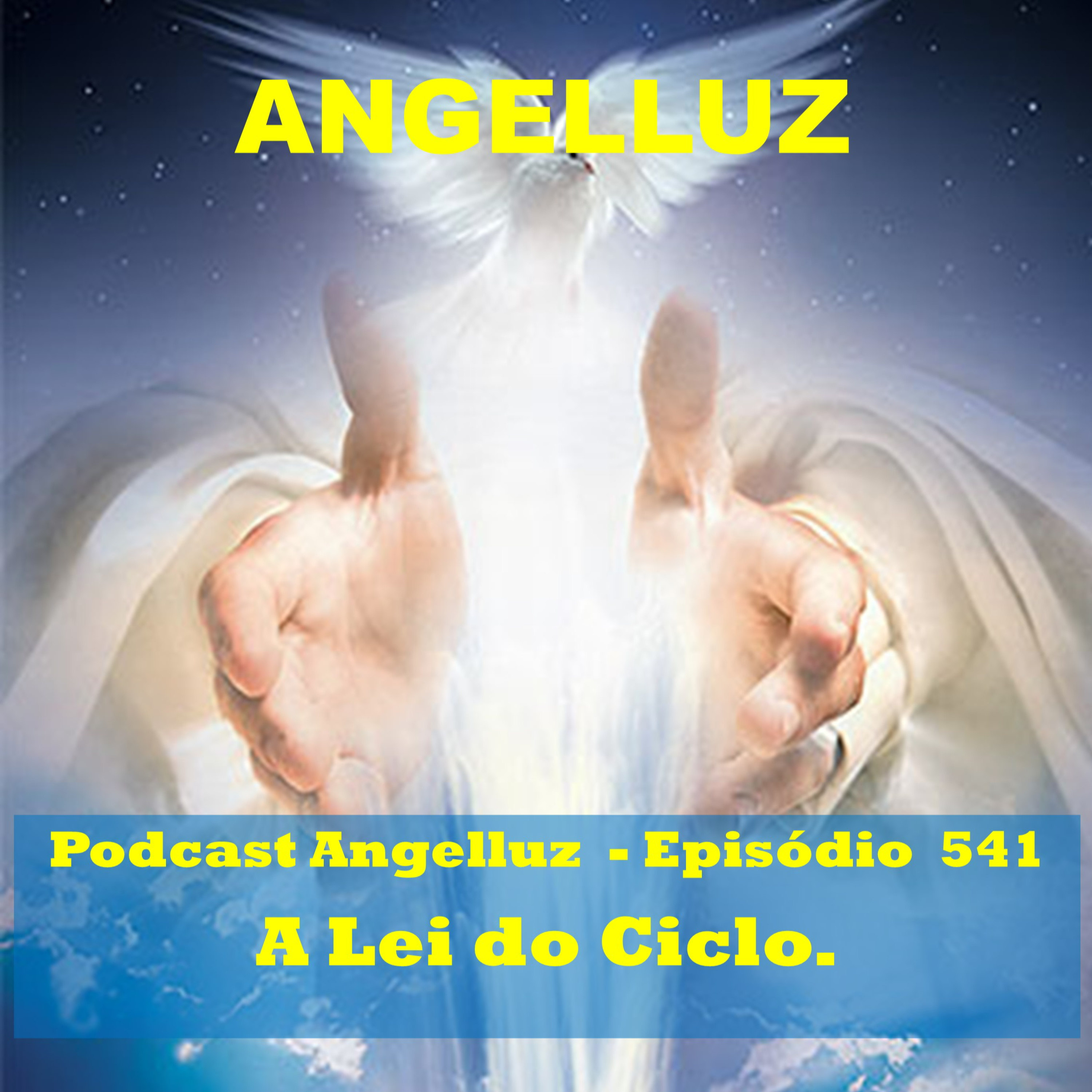 Angelluz – #541 – A Lei do Ciclo