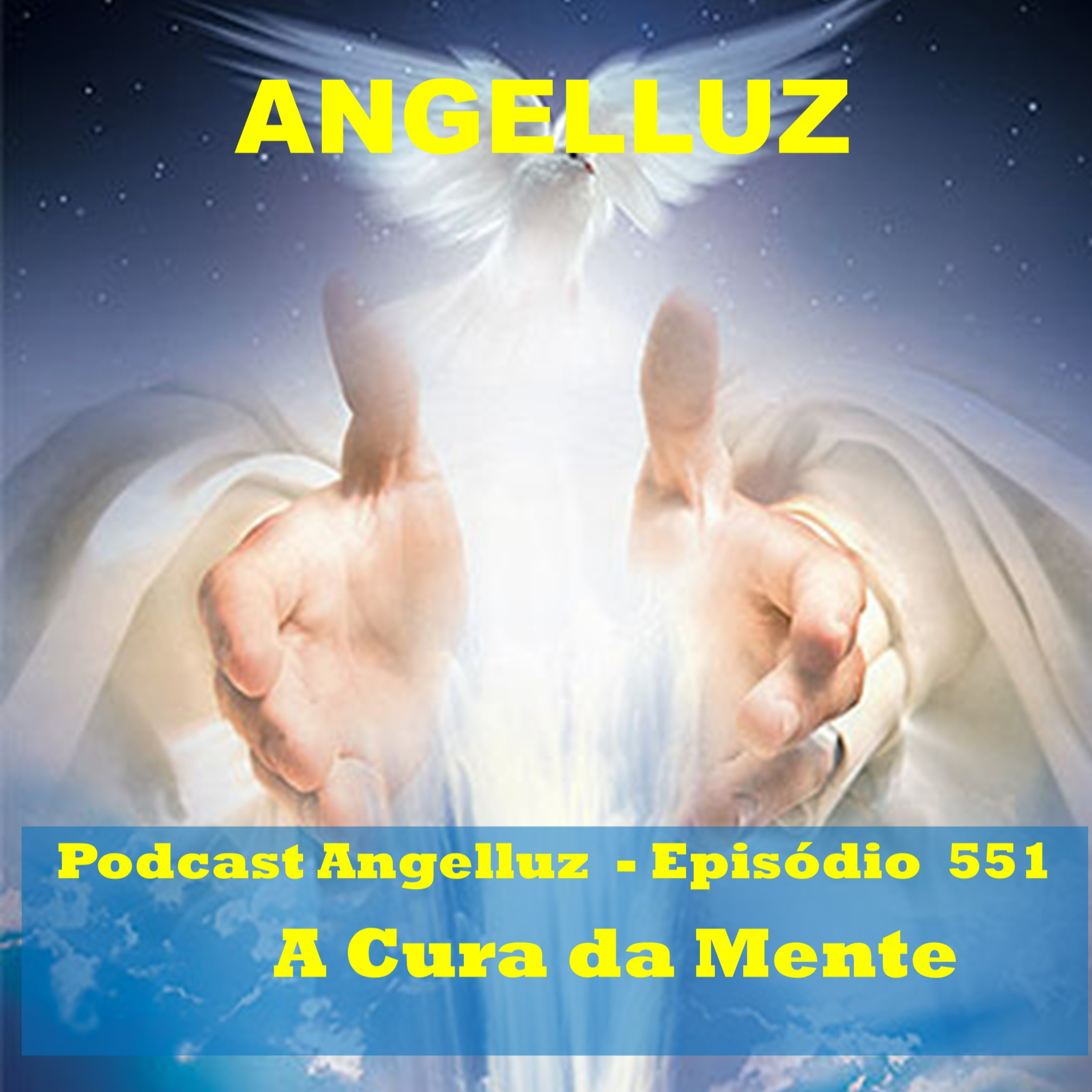 Angelluz – #551 – Cura da Mente