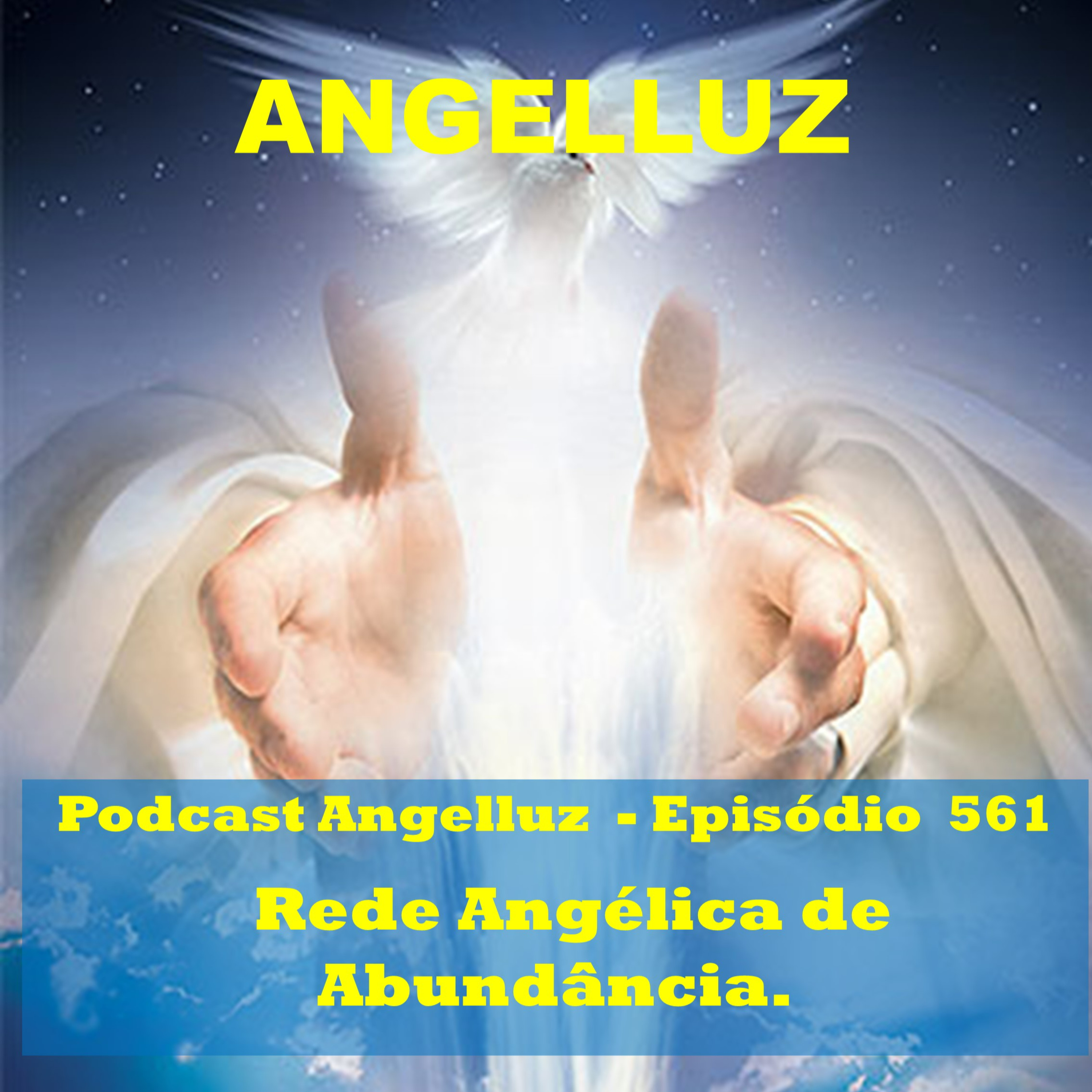 Angelluz – #561– Rede Angelica de Abundancia