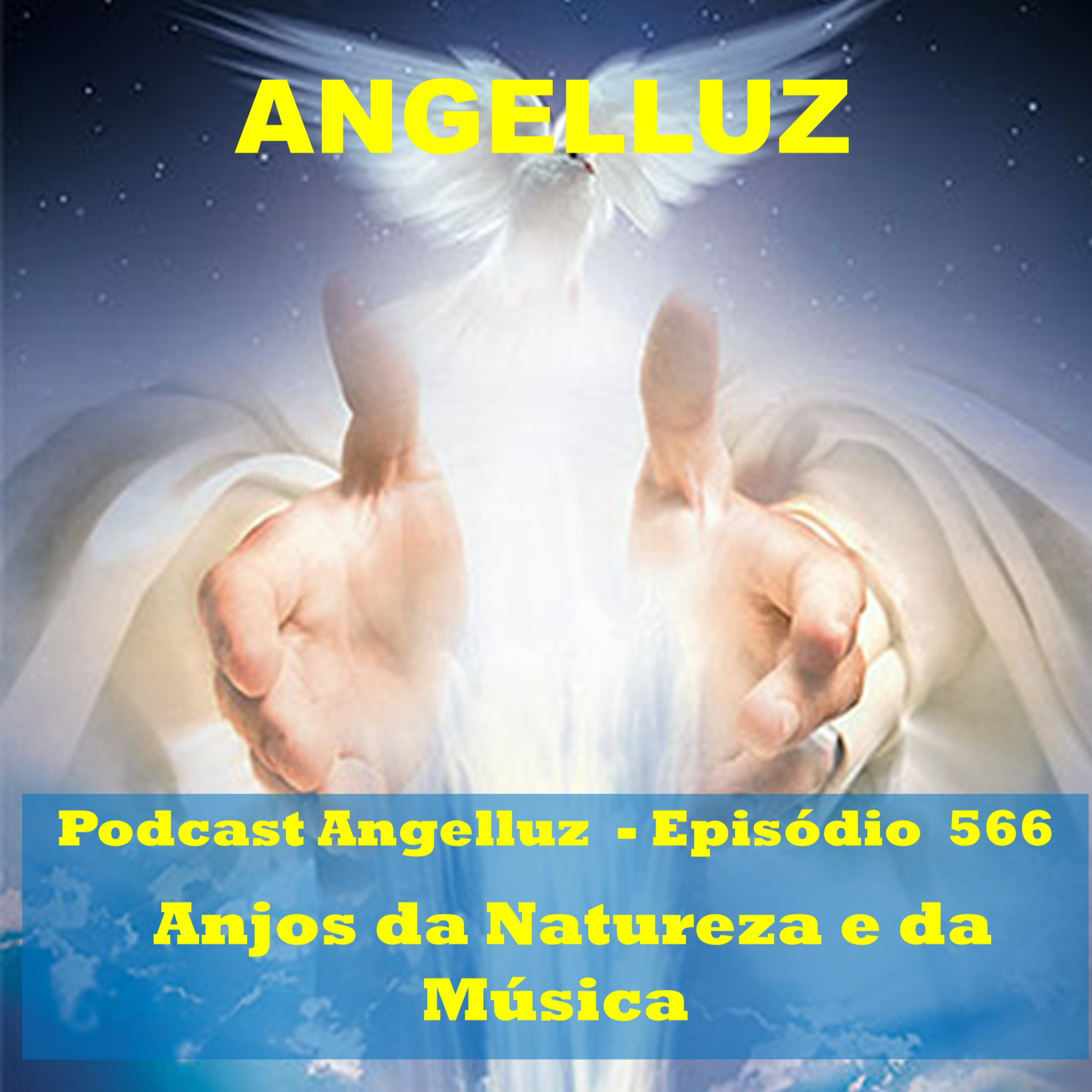 Angelluz – #566 – Anjos da Natureza e da Musica.