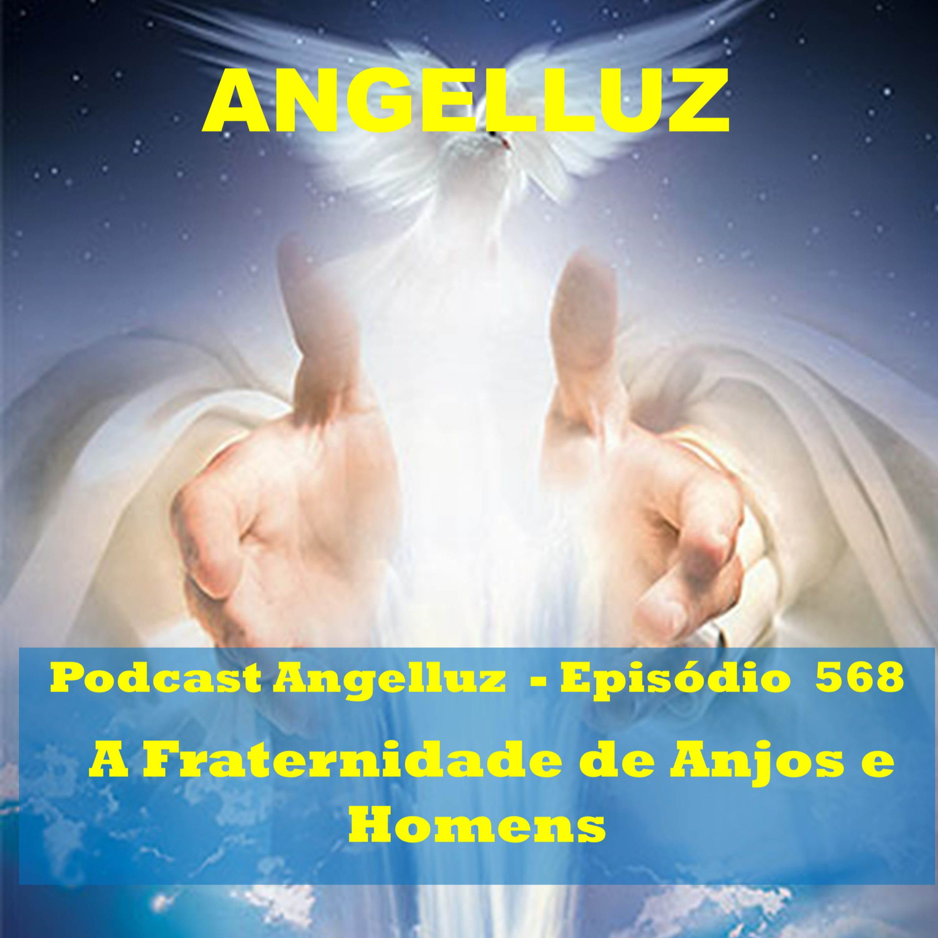 Angelluz – #568 – Fraternidade de Anjos e Homens