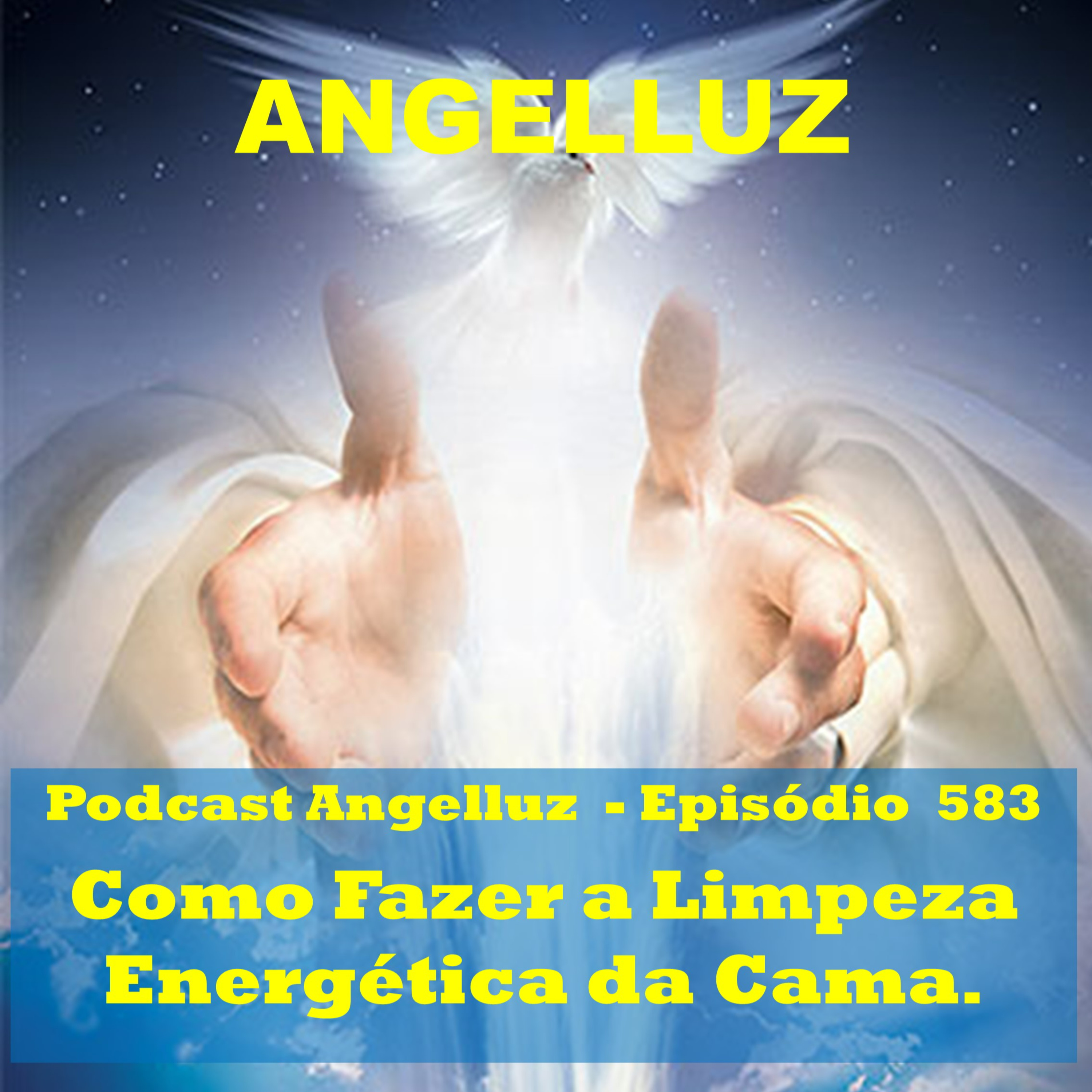 Angelluz – #583 – Como Fazer a Limpeza Energetica da Cama