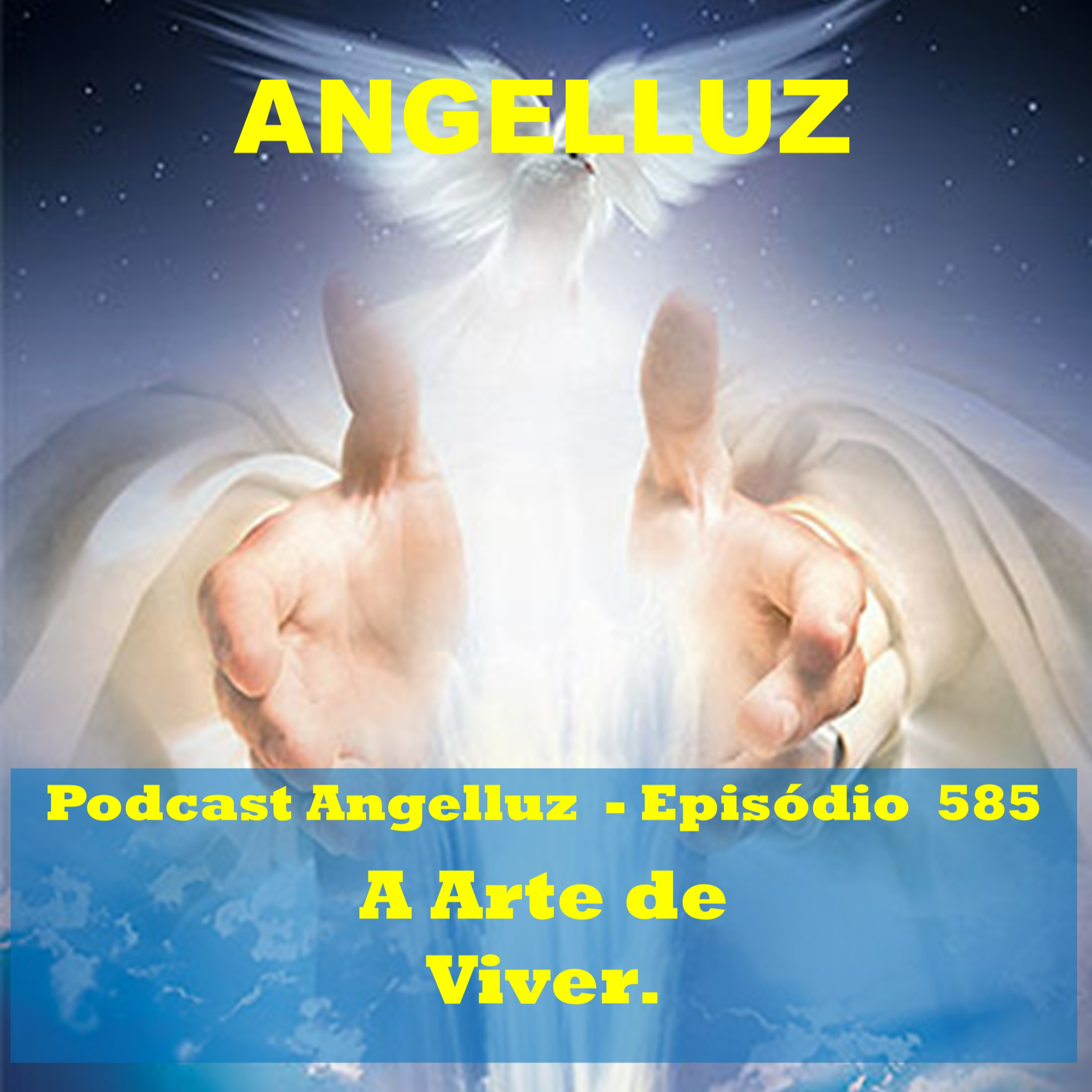 Angelluz - #585 - A Arte de Viver