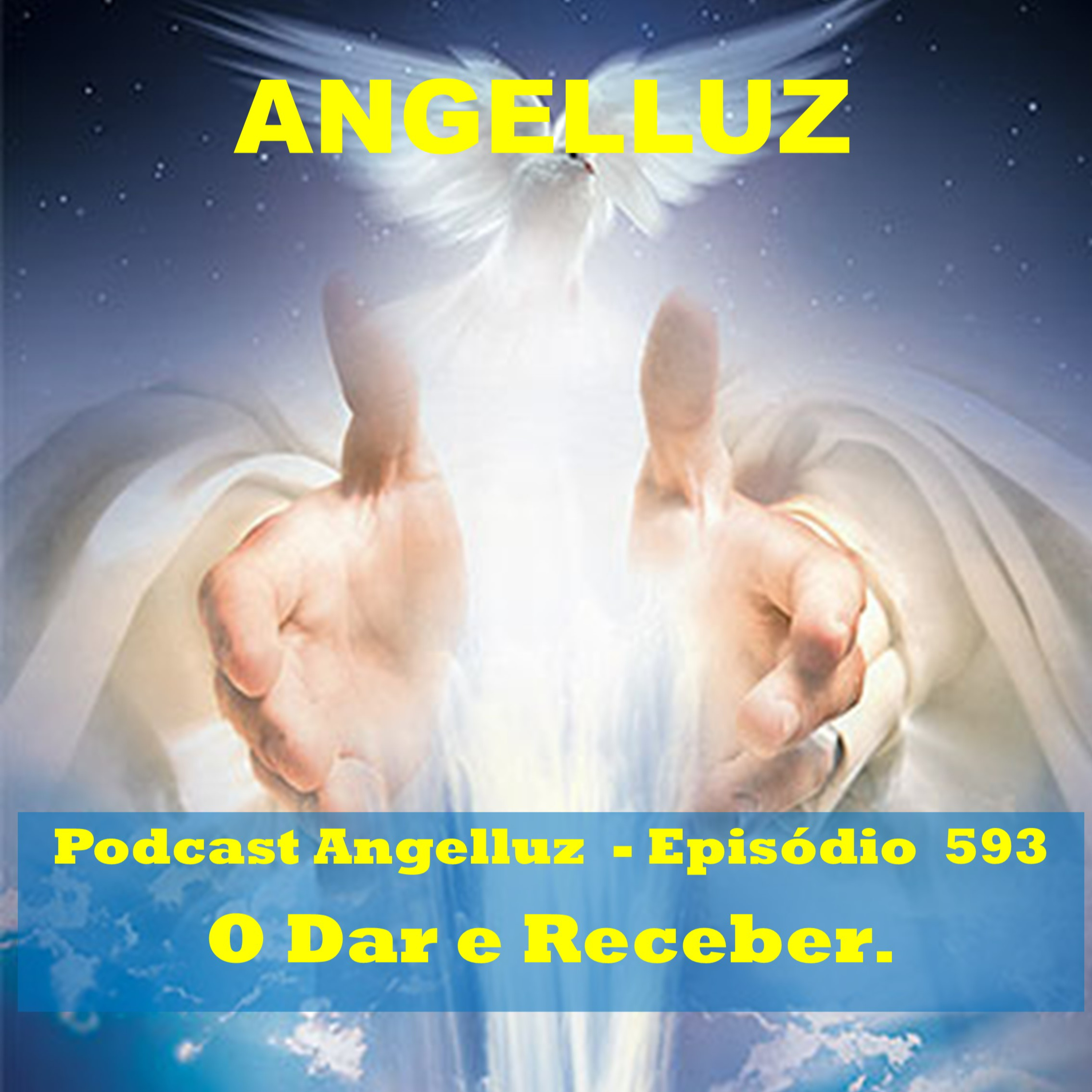 Angelluz – #593 – O Dar e Receber