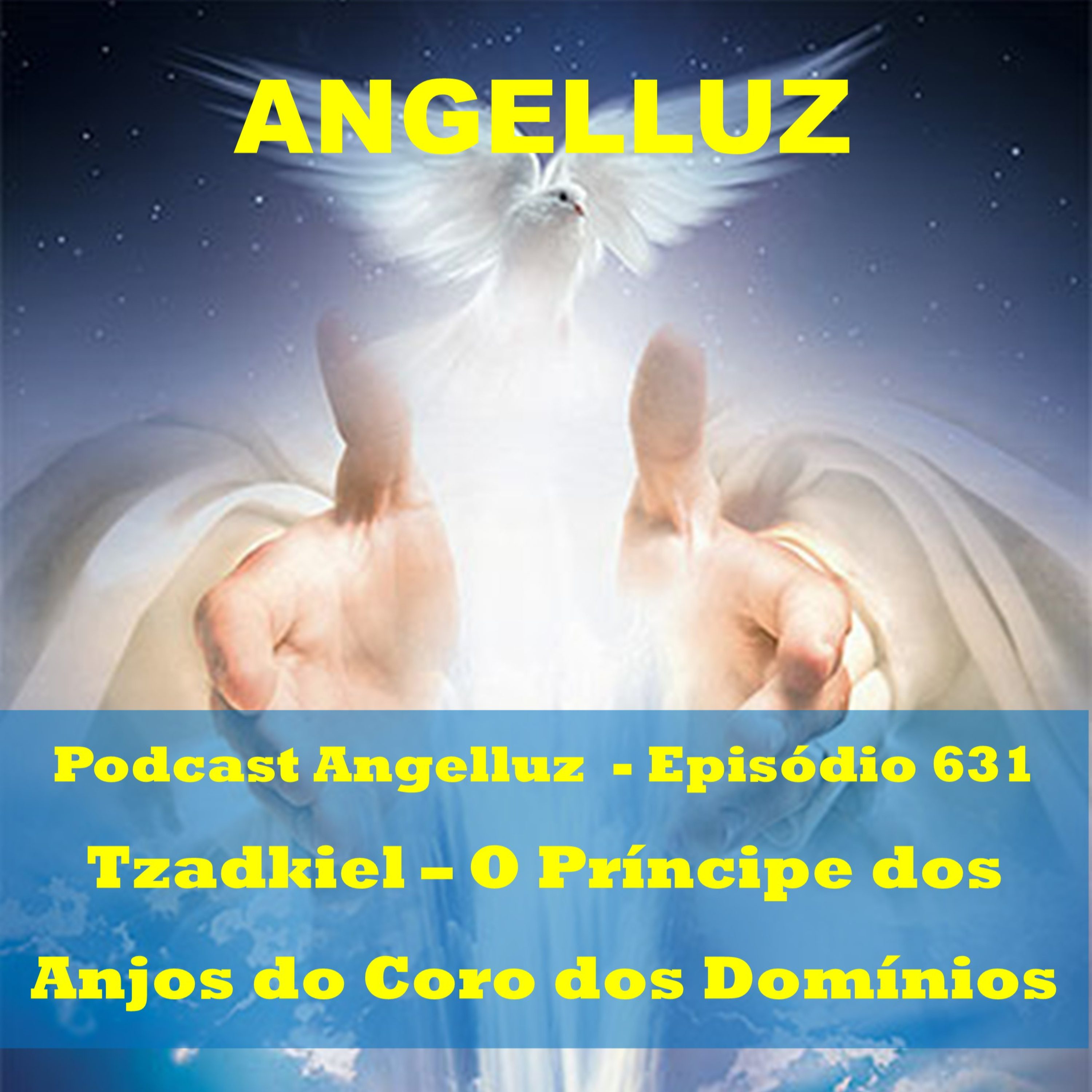 Angelluz – #631 – Tzadkiel, o Principe dos Anjos do Coro dos Dominios episode artwork
