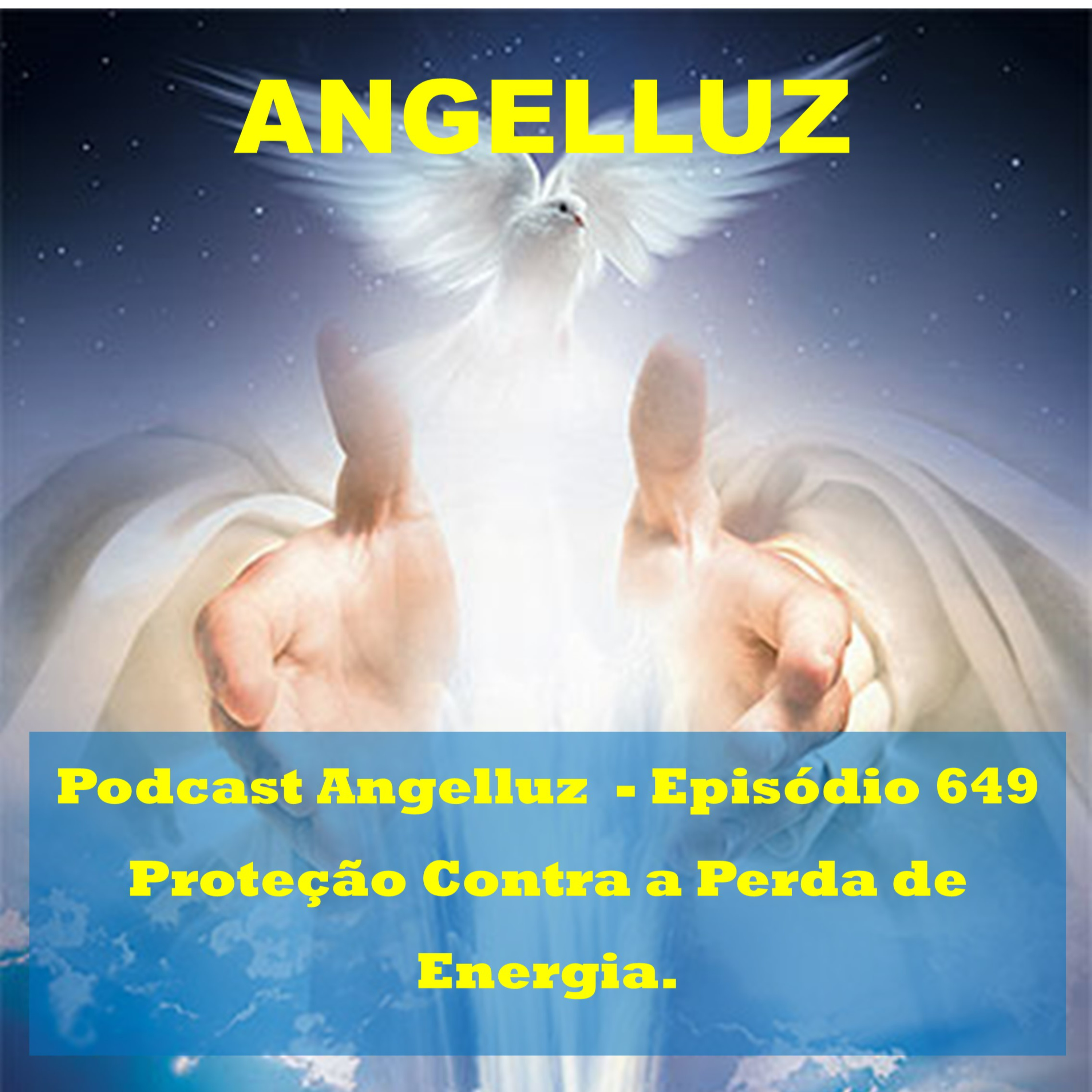 Angelluz – #649 – Protecao contra a Perda de Energia”.