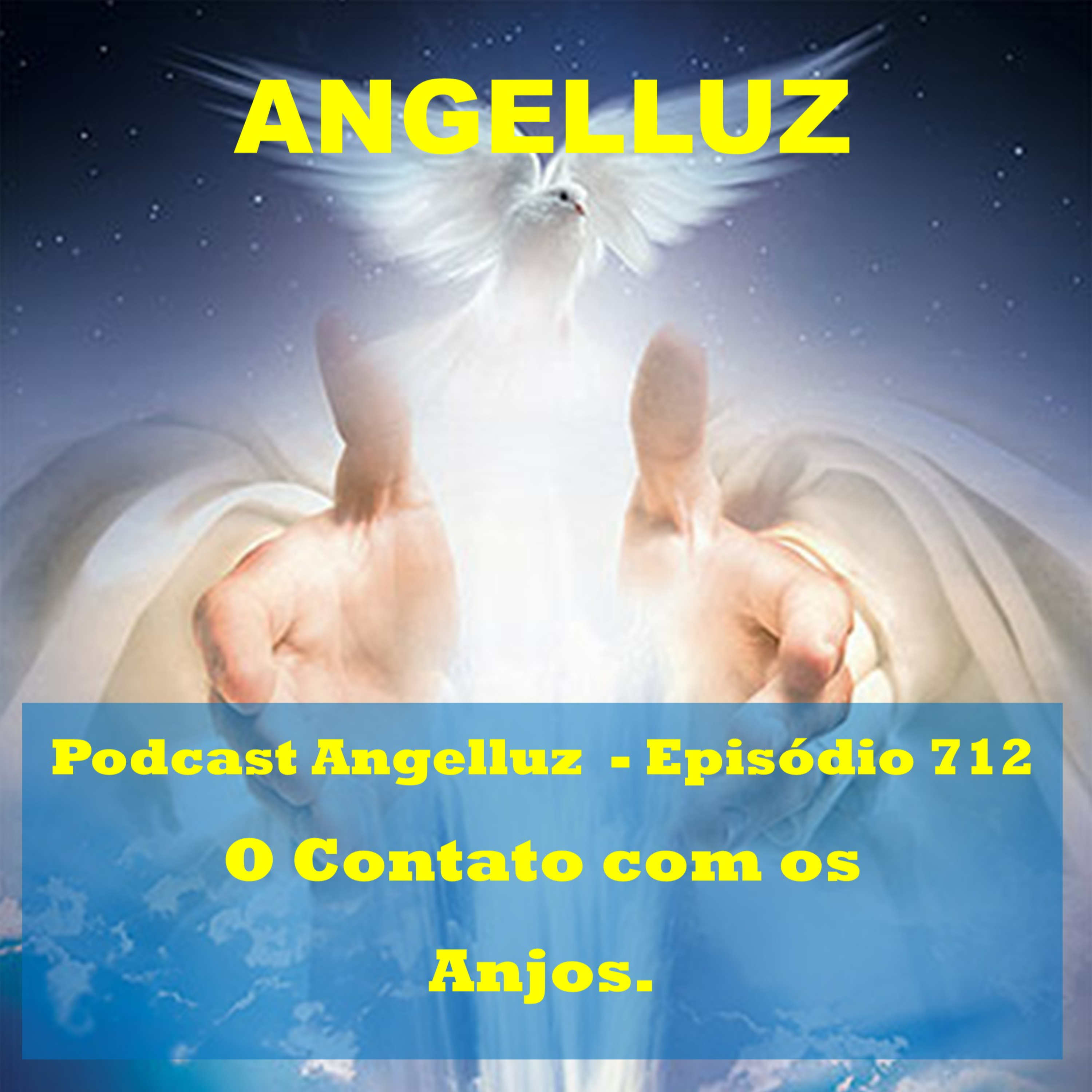 Angelluz - #712 – O Contato com os Anjos