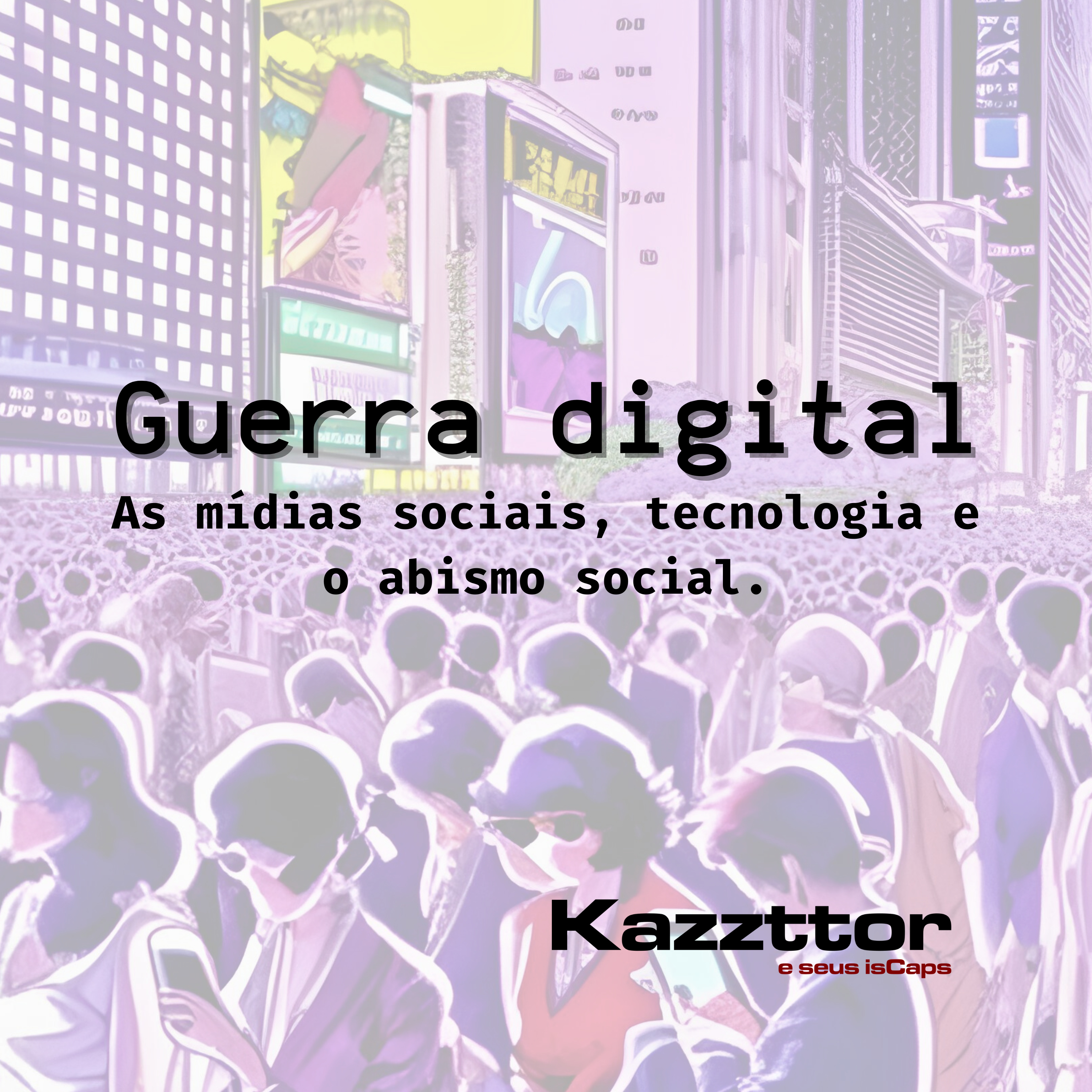 Guerra Digital: as mídias sociais, a tecnologia e o abismo social episode artwork