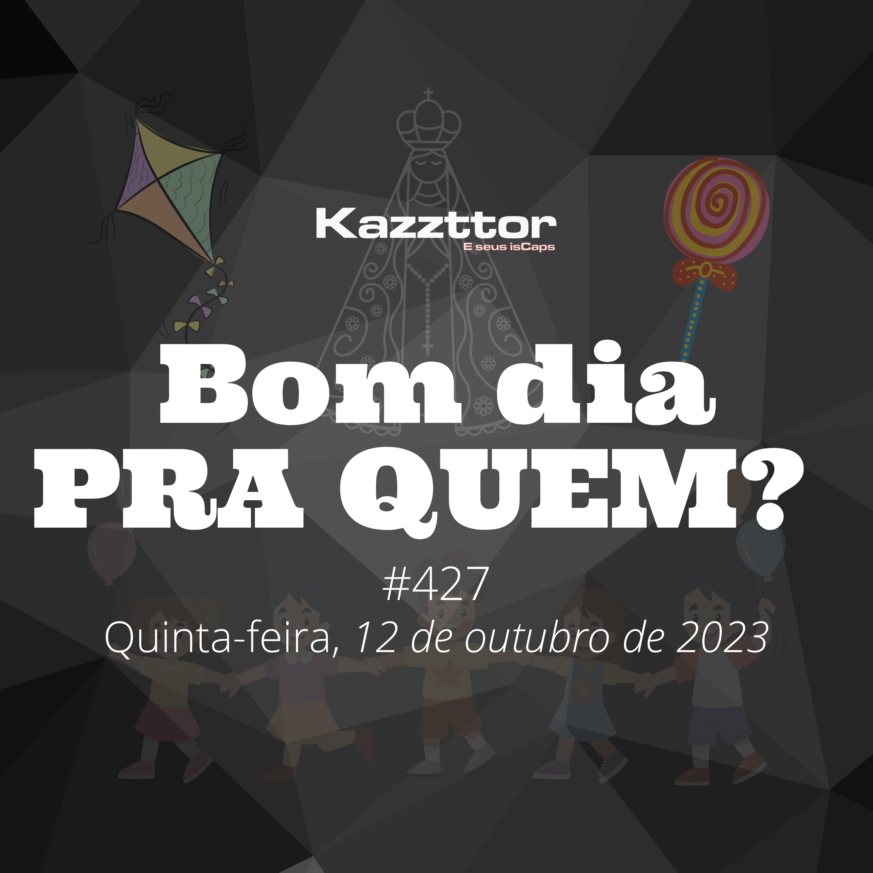 Bom dia pra quem de 12 de outubro de 2023: Liberte a criança interior que existe em você episode artwork