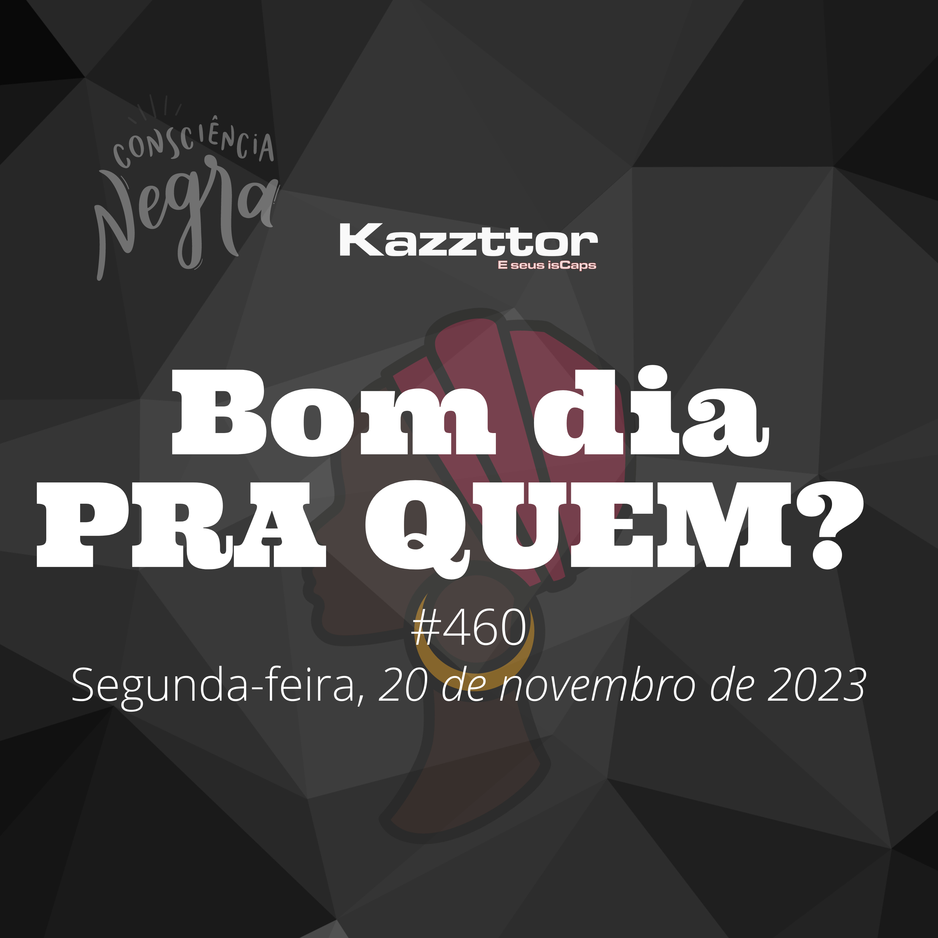 Bom dia pra quem de 20 de novembro de 2023: dia da consciência negra, dia de luta pela justiça episode artwork