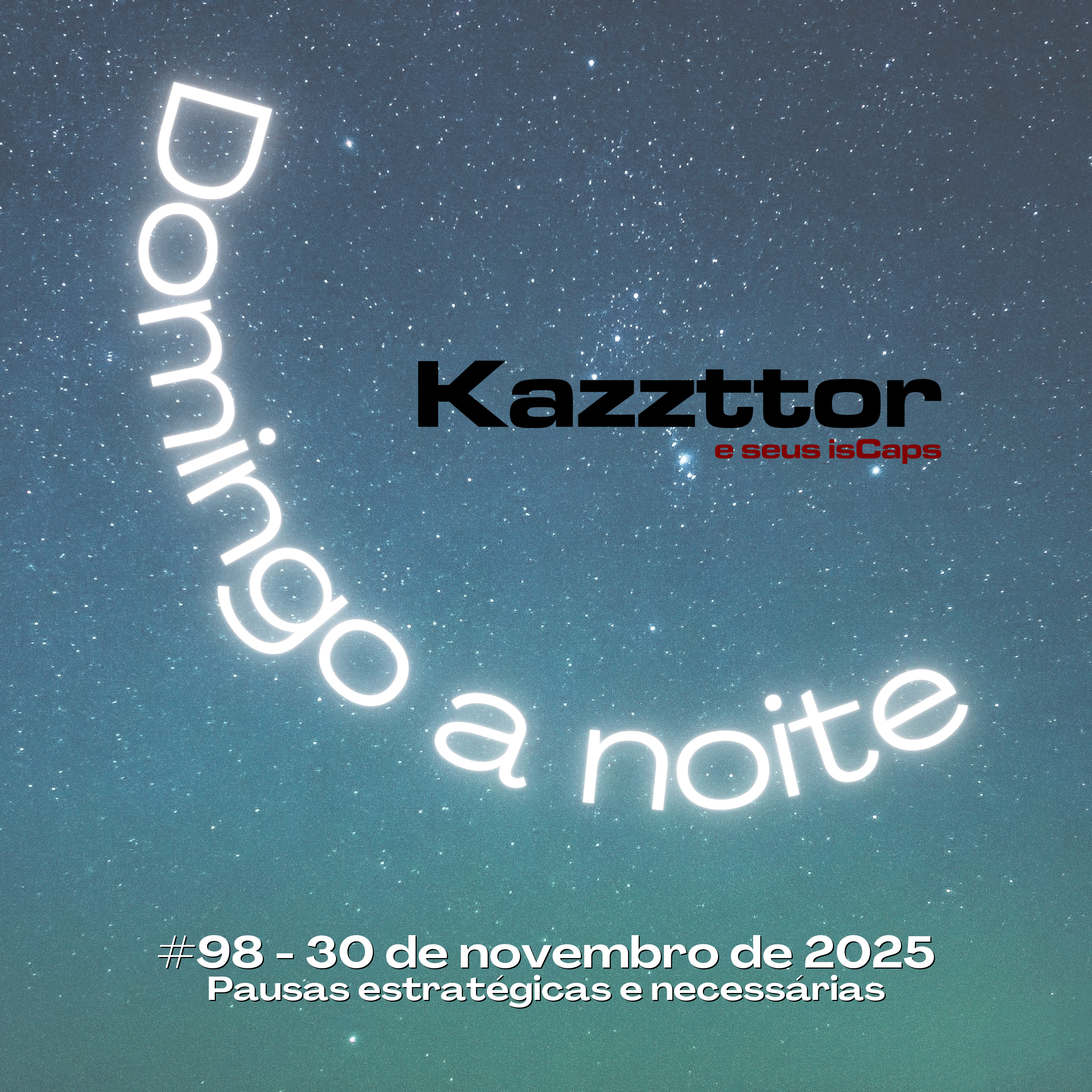 Domingo à Noite em 30 de novembro de 2025: Pausas estratégicas e necessárias