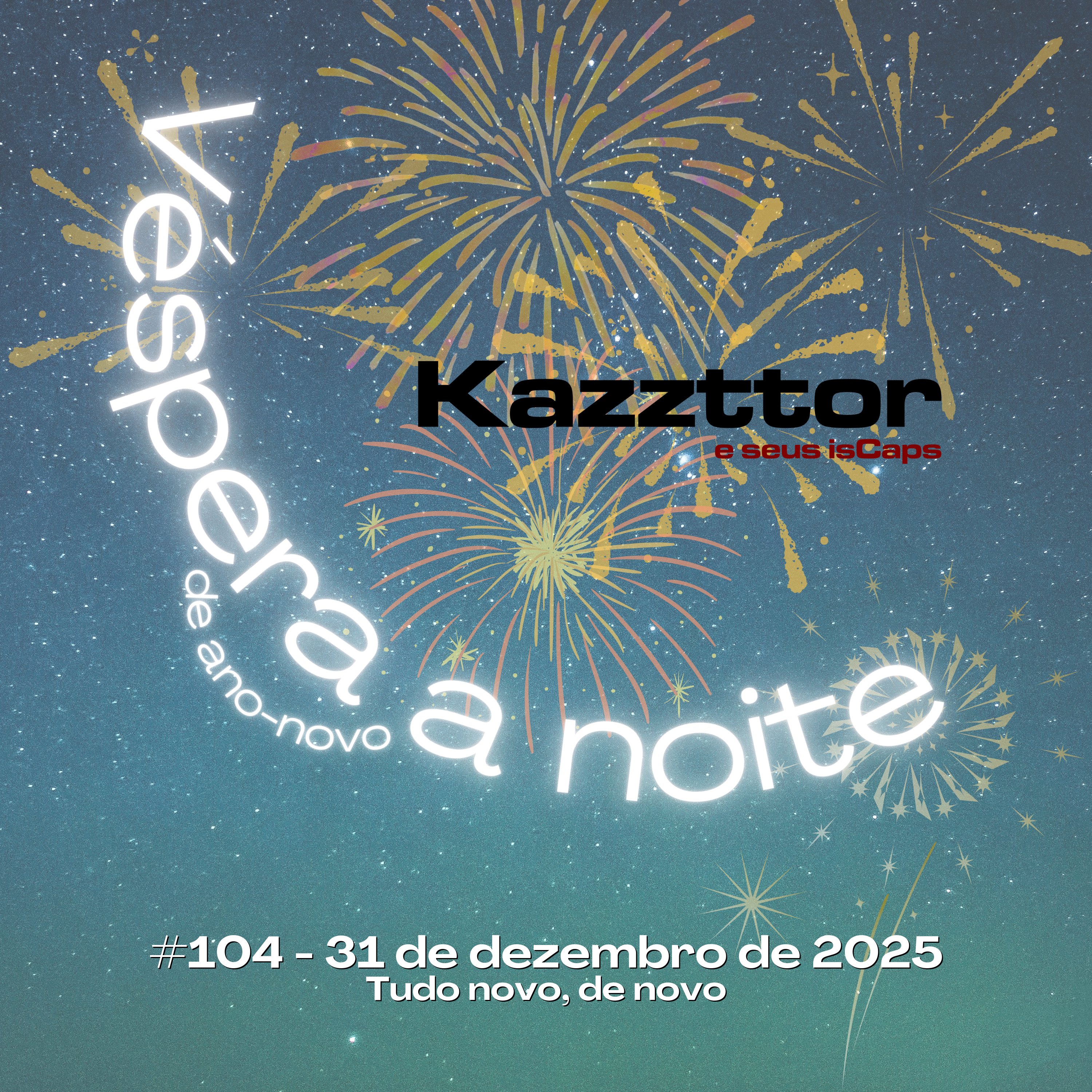 Véspera de Ano-novo à Noite em 31 de dezembro de 2025: Tudo novo, de novo