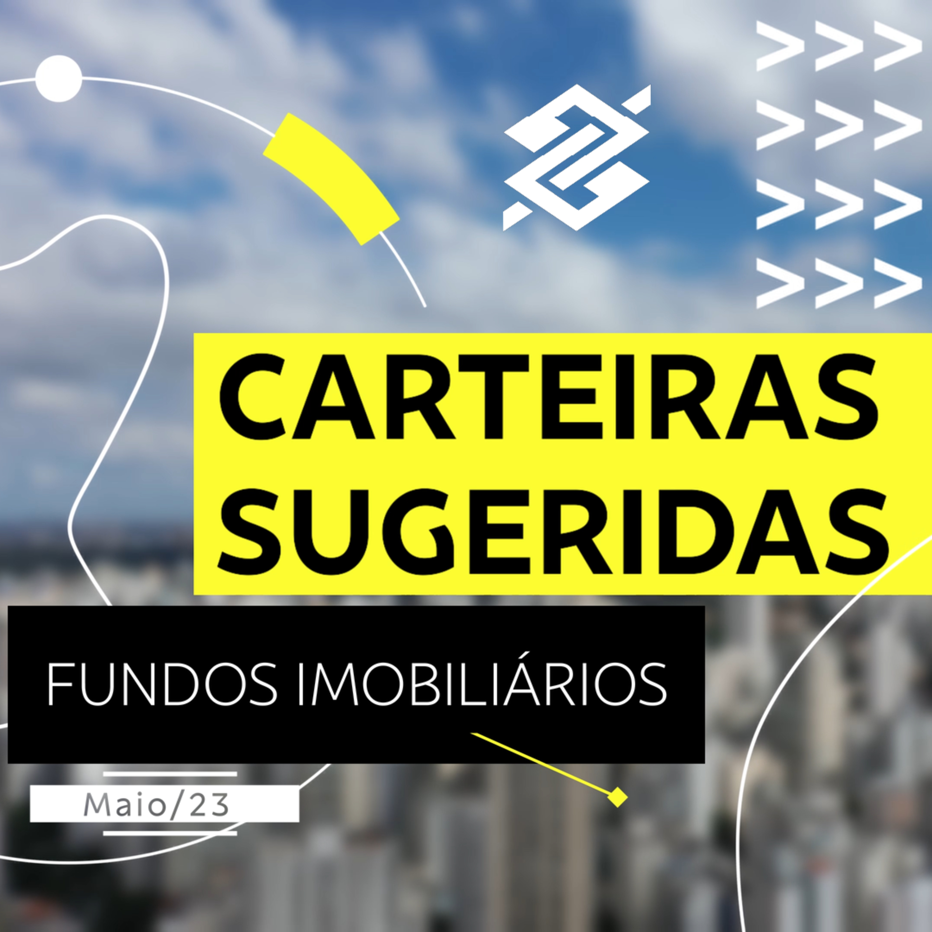 Carteiras Sugeridas - Fundos Imobiliários | Maio/23