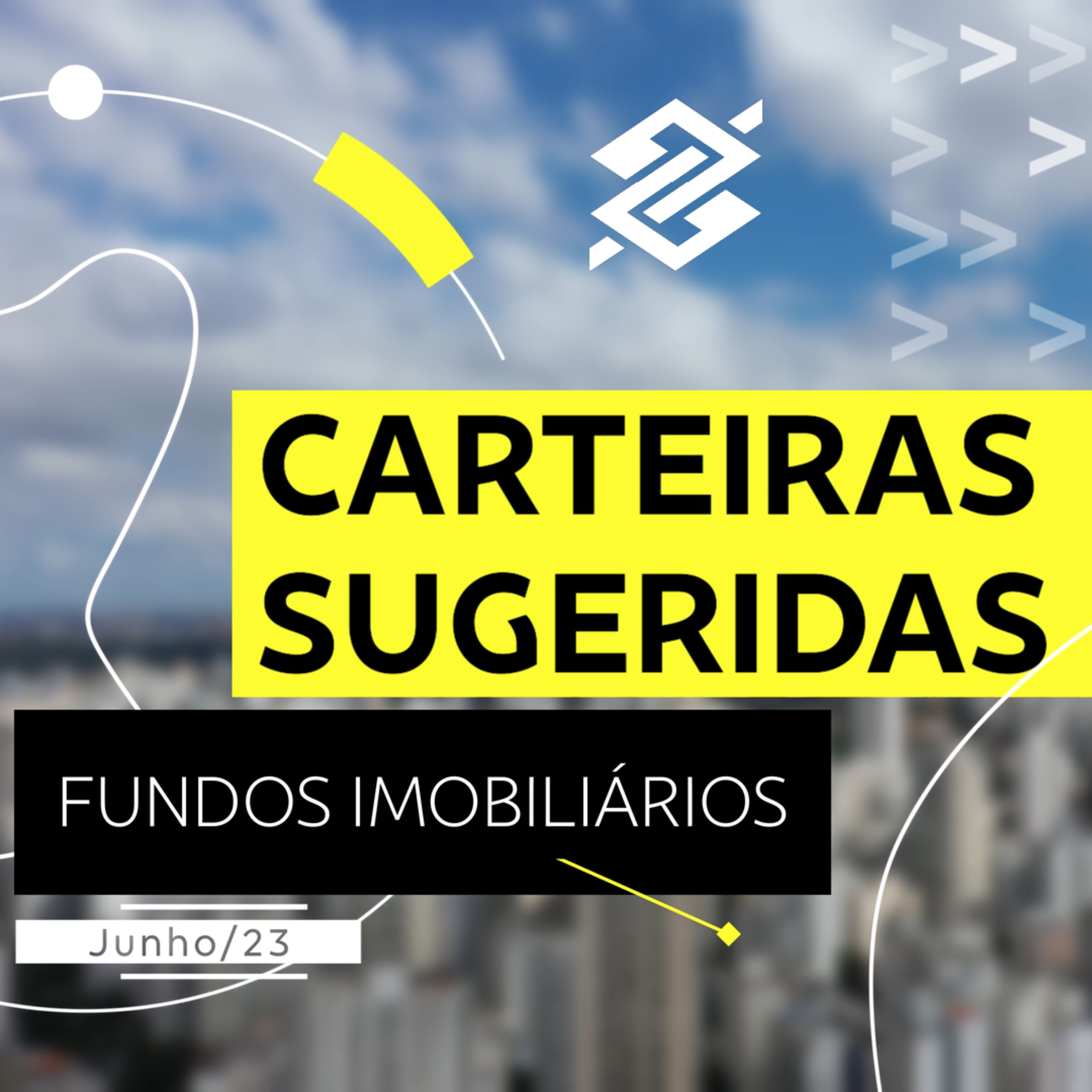 Carteiras Sugeridas - Fundos Imobiliários | Junho/23