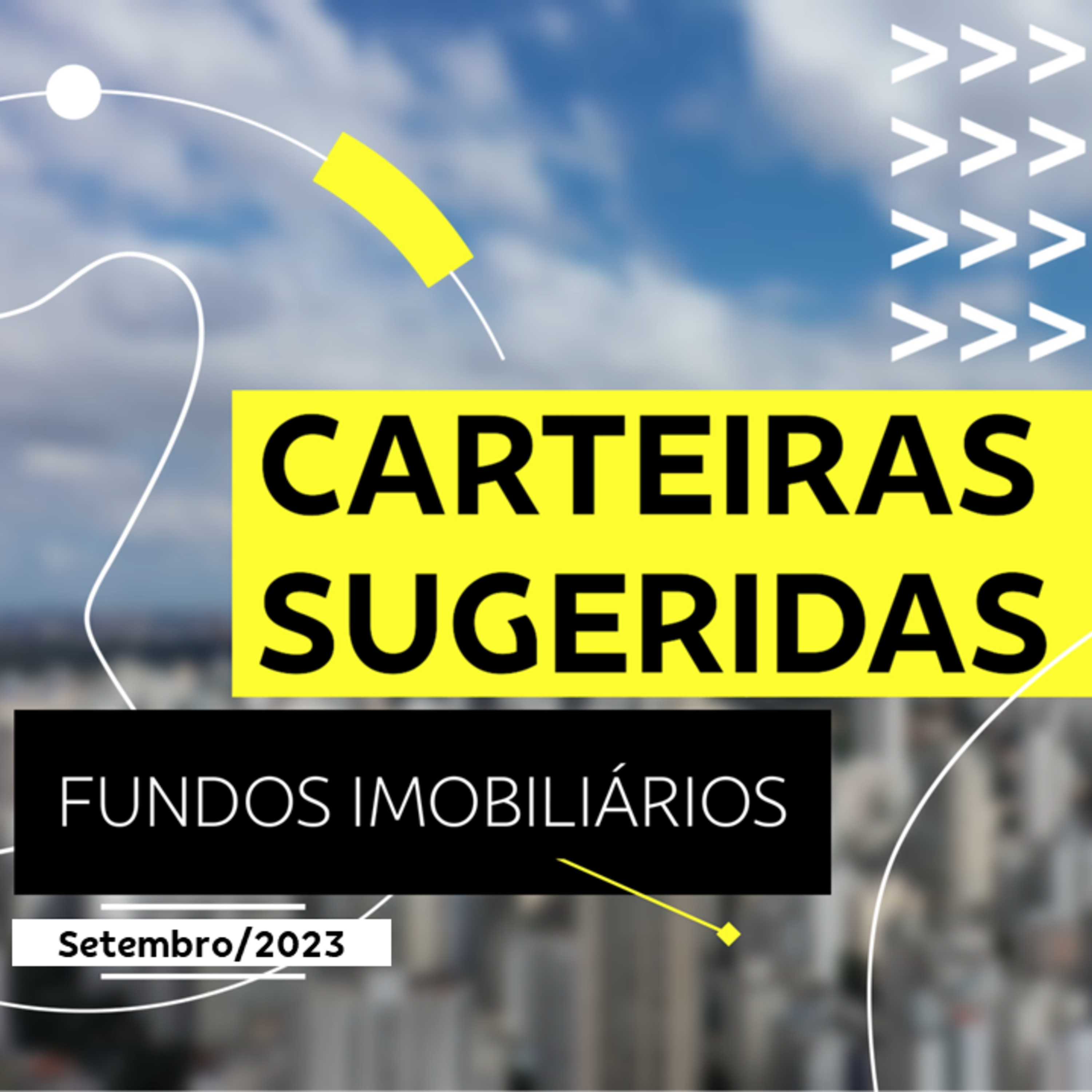 Carteiras Sugeridas - Fundos Imobiliários - Setembro/23
