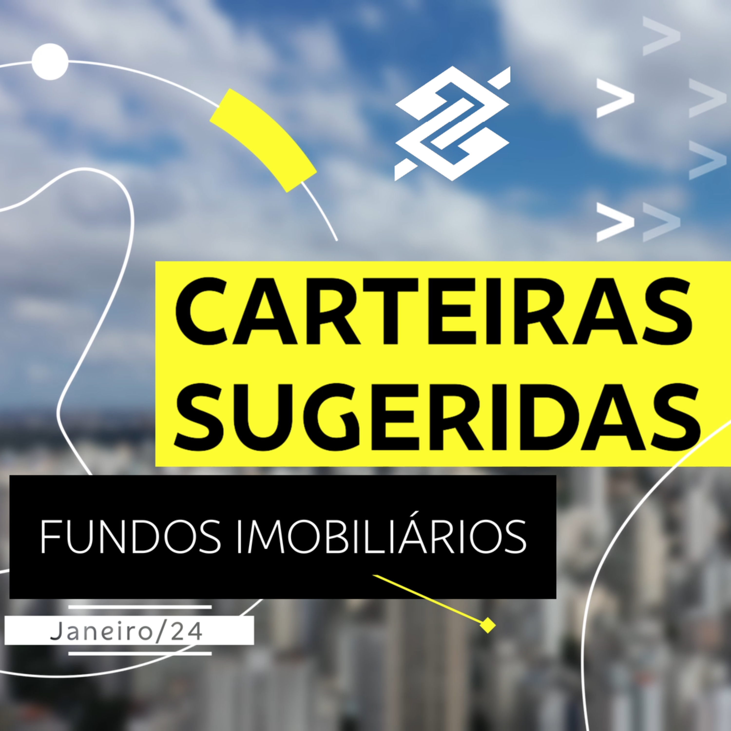 Carteiras Sugeridas - Fundos Imobiliários - Janeiro/24 | BB