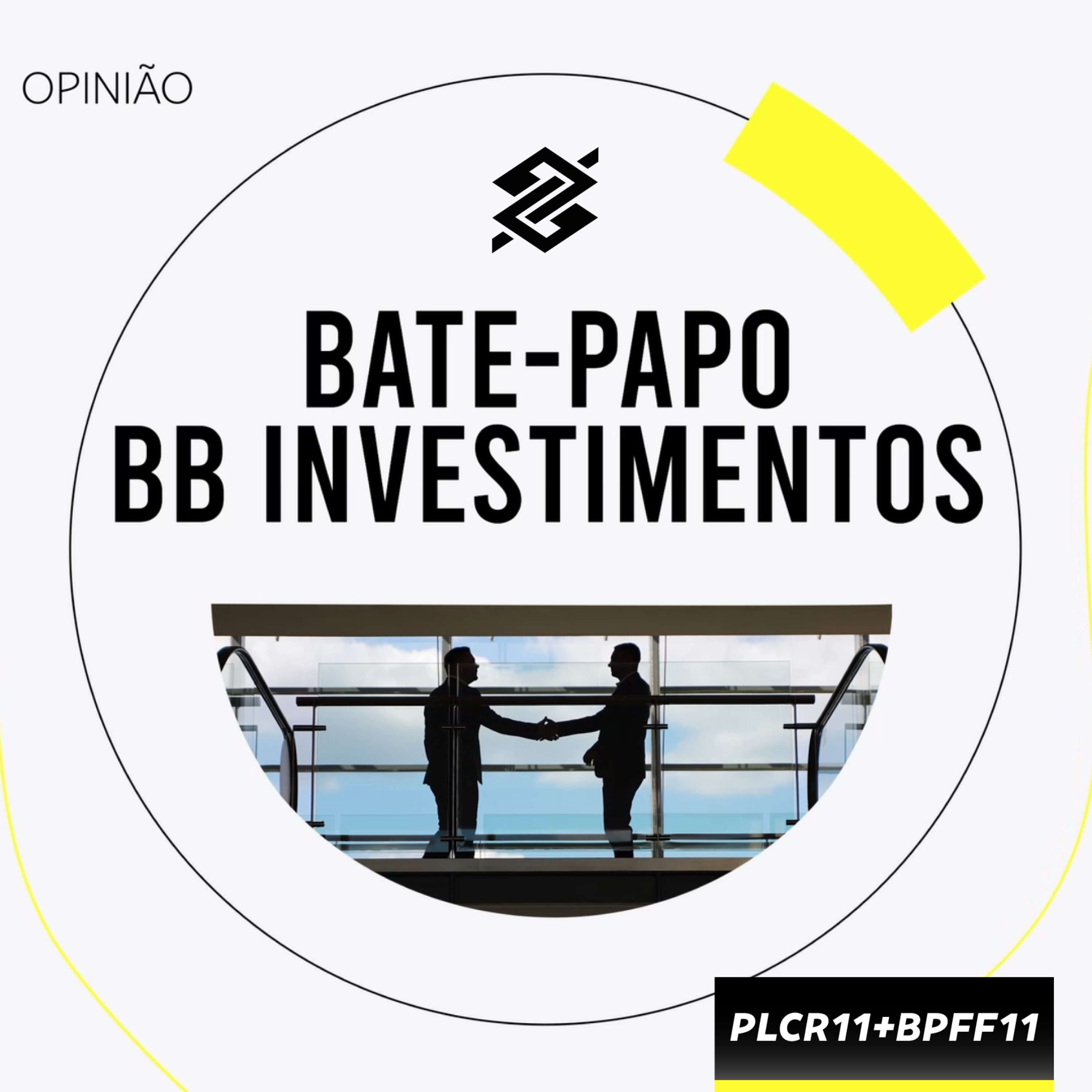 Bate-Papo BB Investimentos - Plural Gestão | PLCR11 e BPFF11 | BB