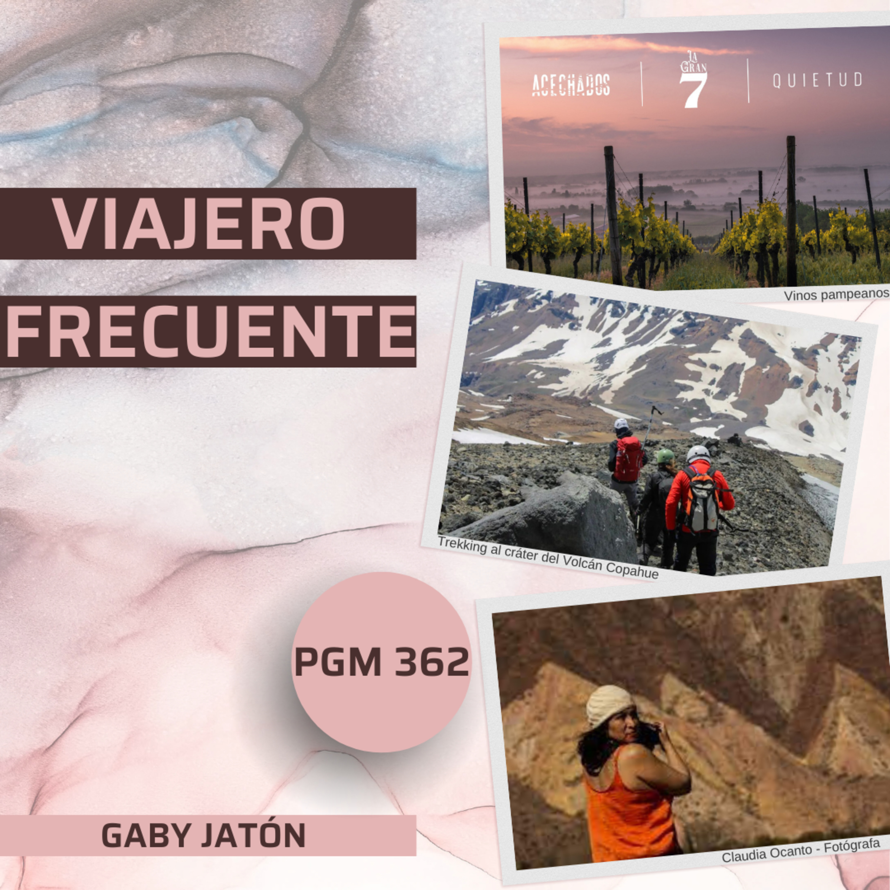 Programa 362: Bodega Quietud - Trekking al Cráter del Copahue - Claudia Ocanto episode artwork