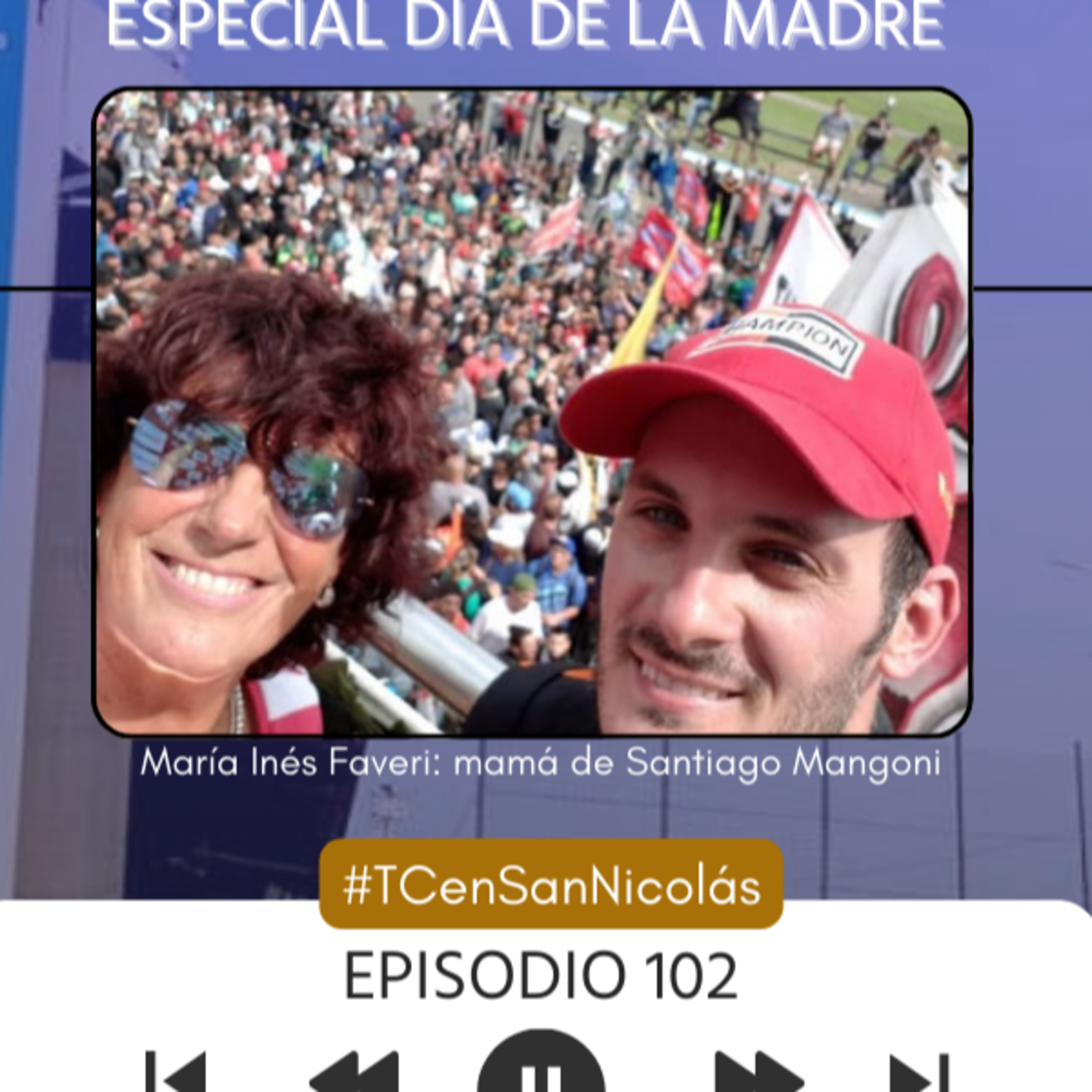 Ser mamá de un piloto: Maria Ines Faveri, mamá de Santiago Mangoni episode artwork