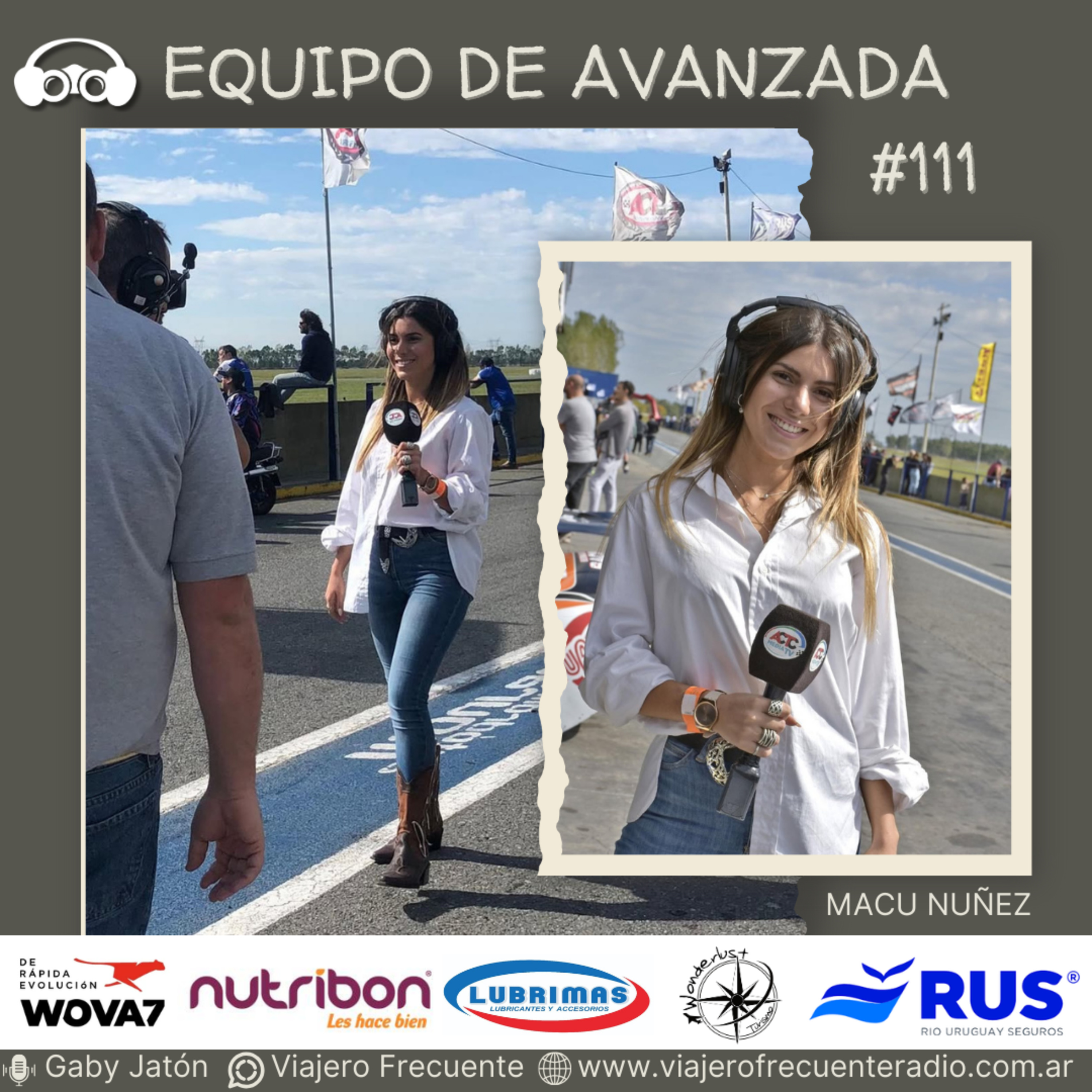Equipo de Avanzada #111 Macu Nuñez, la hermosa tarea de llevar la pasión del automovilismo a los fanáticos episode artwork