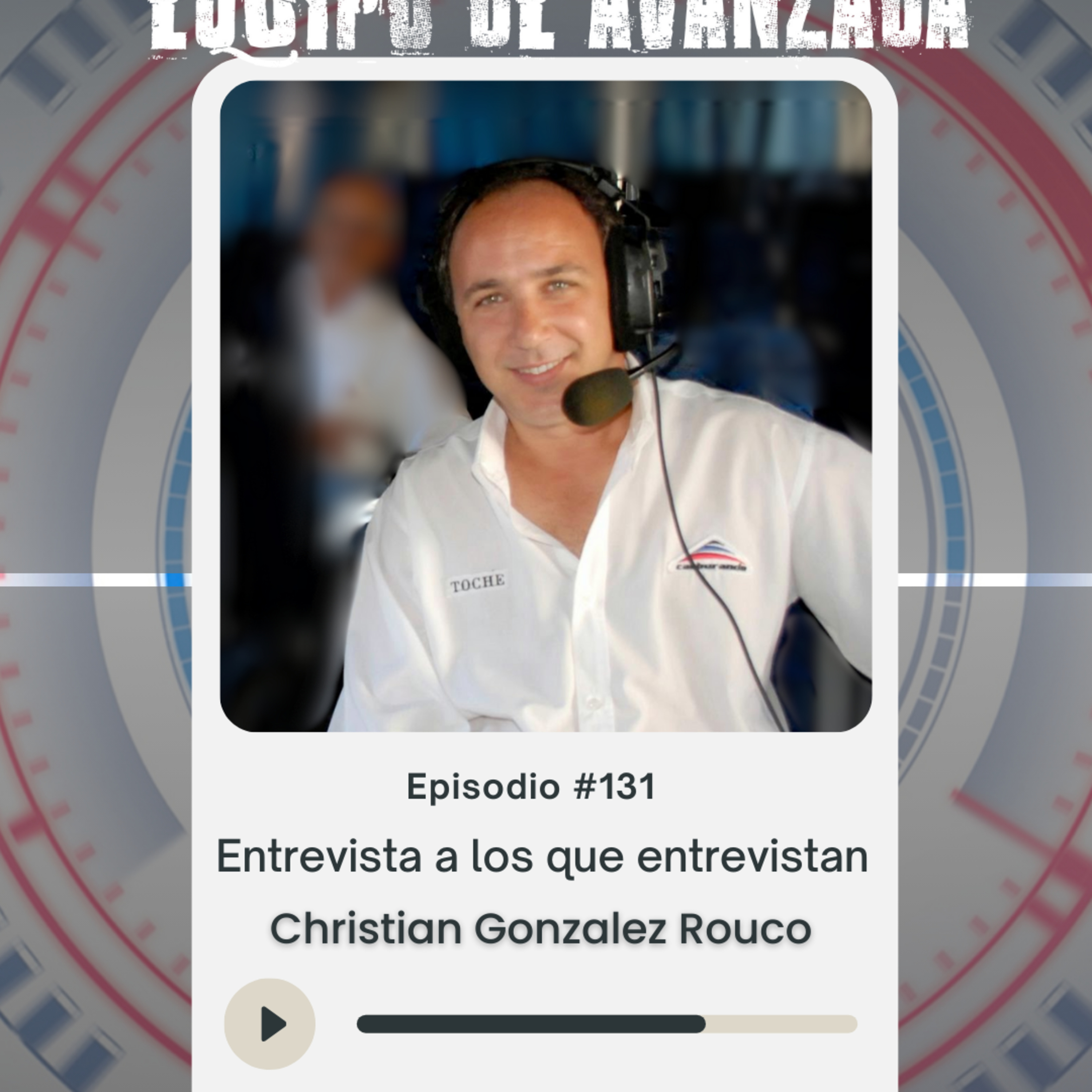 Equipo de Avanzada #131 : Christian González Rouco en Entrevista a los que entrevistan episode artwork