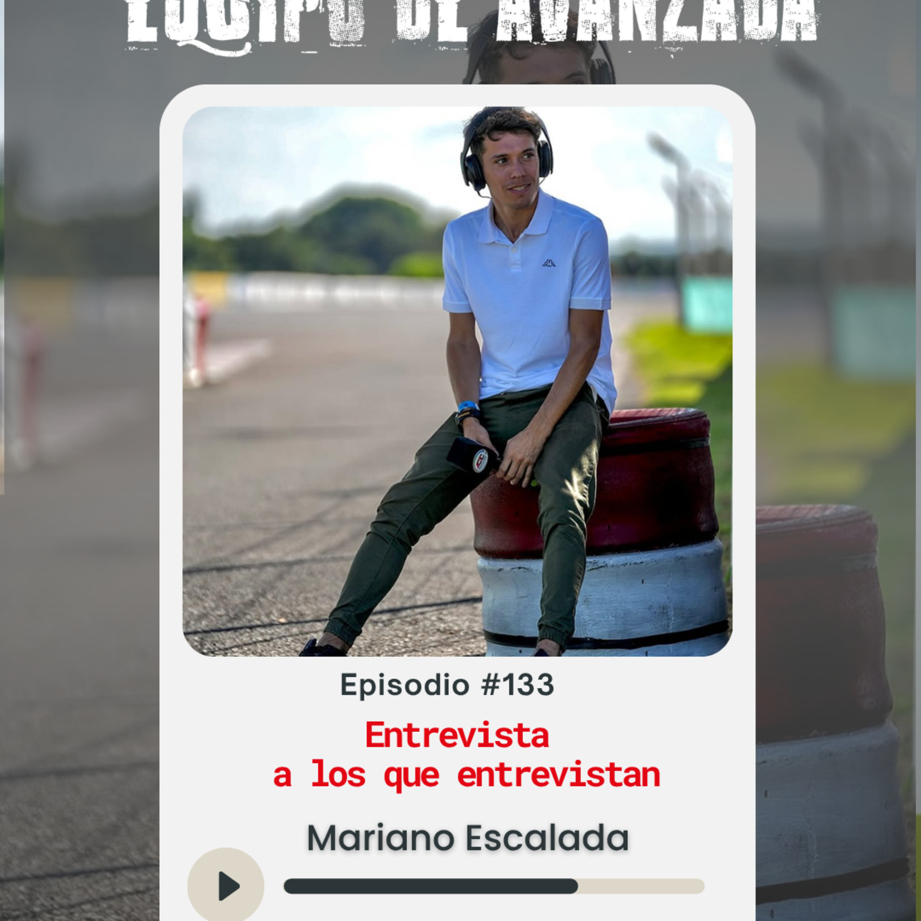 Equipo de Avanzada #133: Mariano Escalada en Entrevista a los que Entrevistan episode artwork