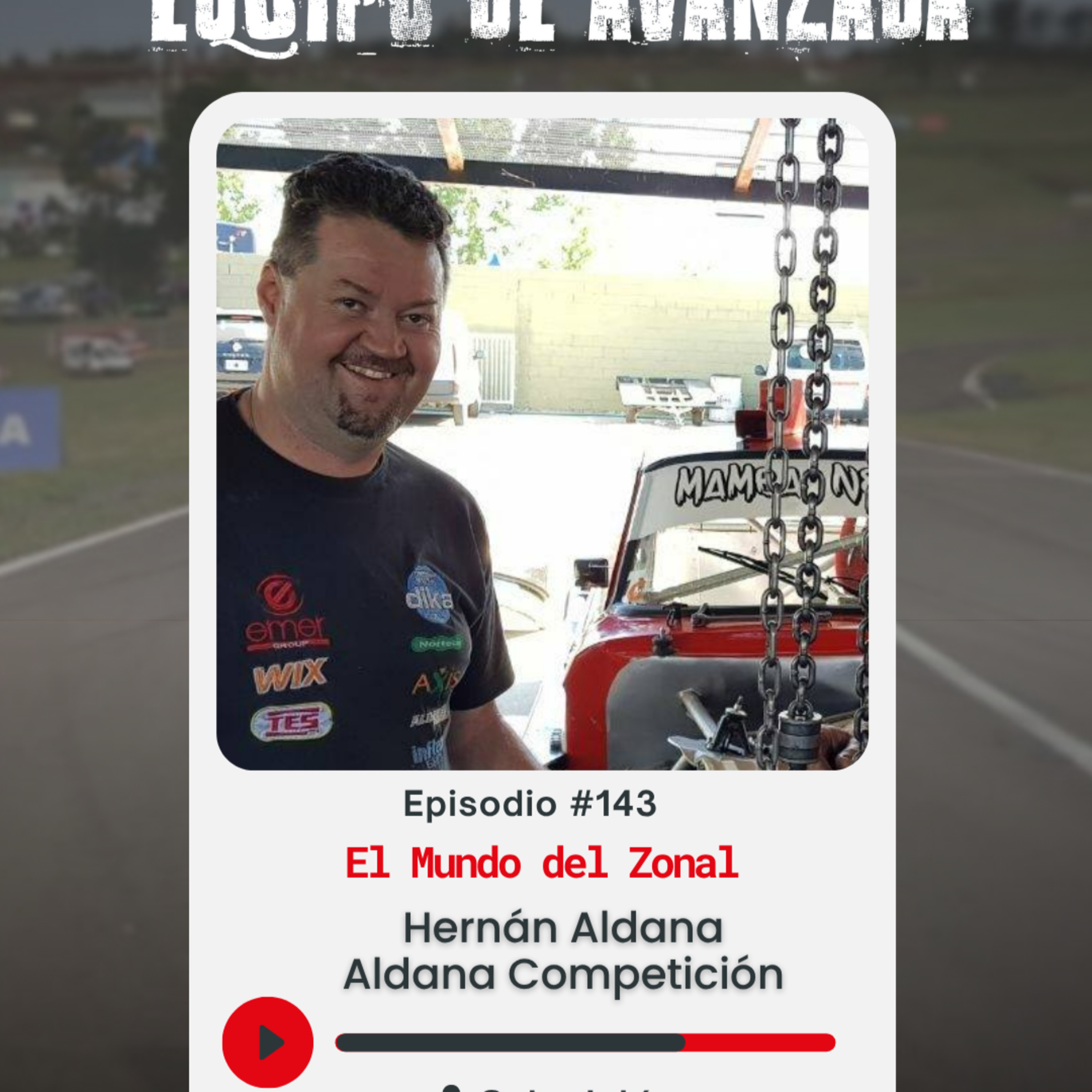 Equipo de Avanzada #143 Aldana Competición Correr con el corazón: el detrás de escena del automovilismo zonal episode artwork