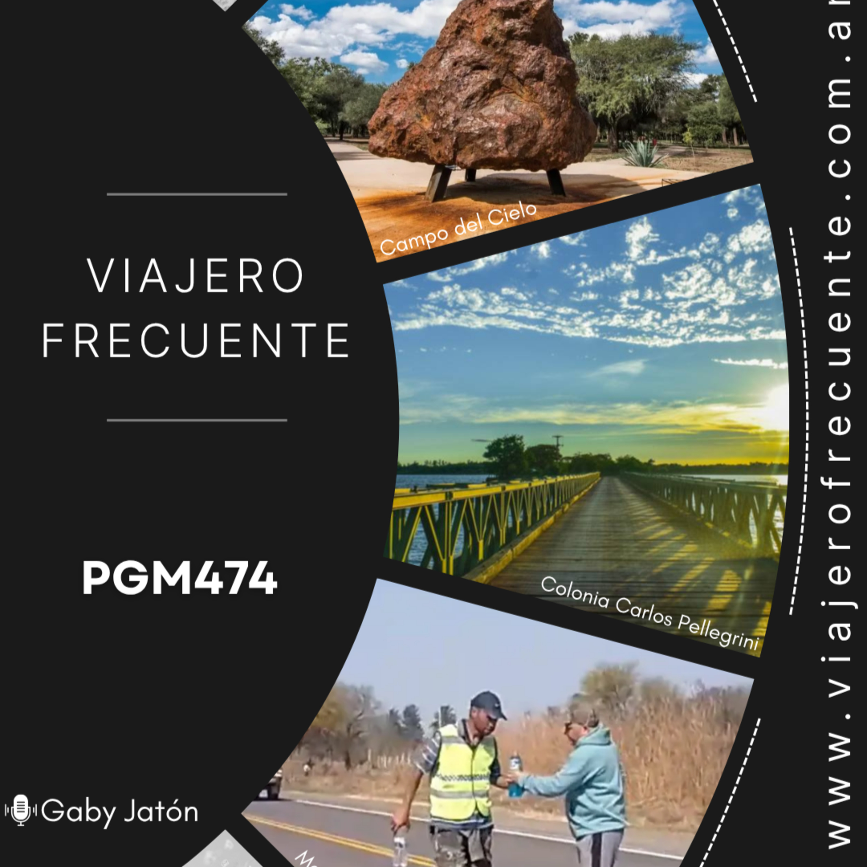 Viajero Frecuente #475 Campo del Cielo, Colonia Carlos Pellegrini y Marcelo Agüero, el peregrino