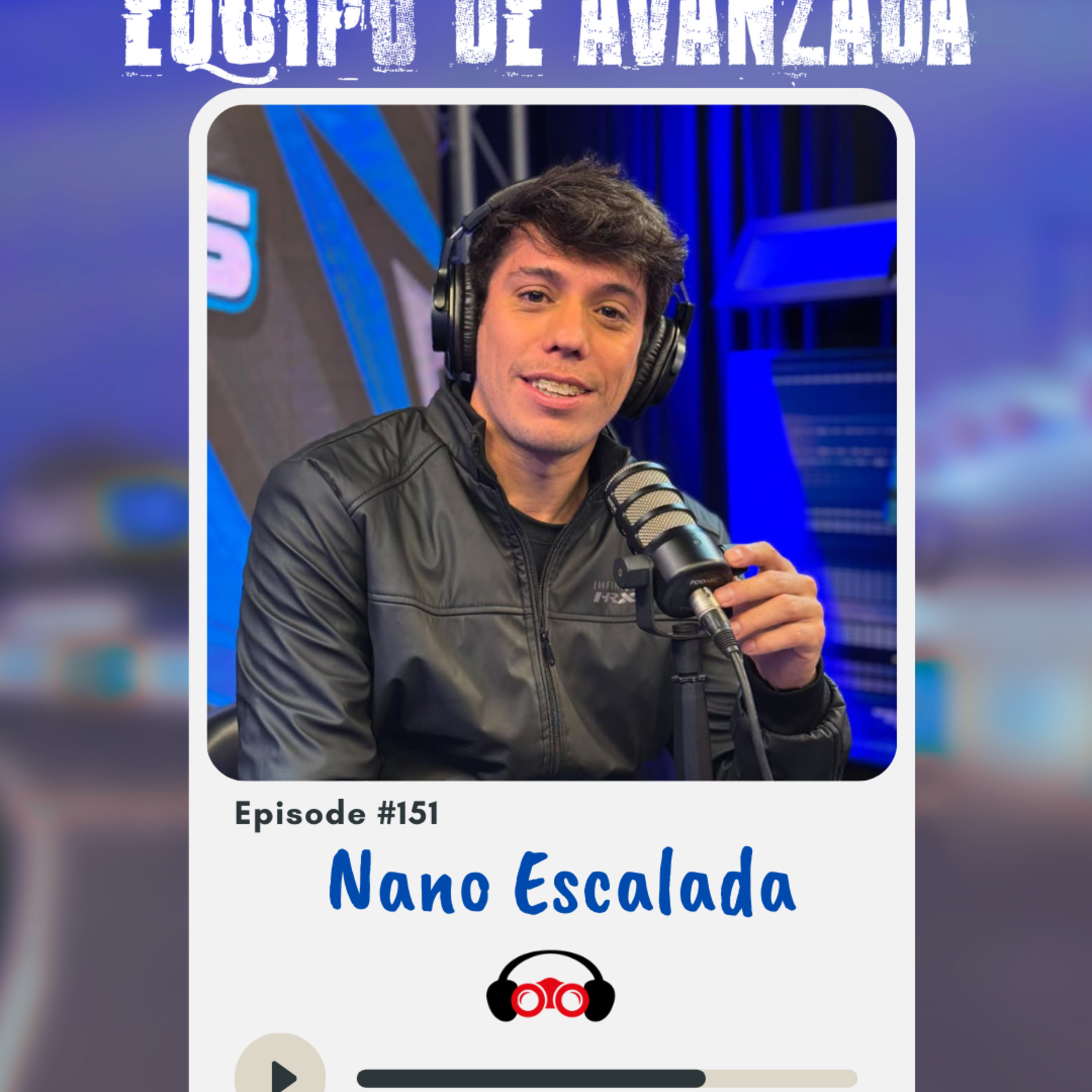 Equipo de Avanzada #151 : Nano Escalada en Entrevista a los que entrevistan episode artwork