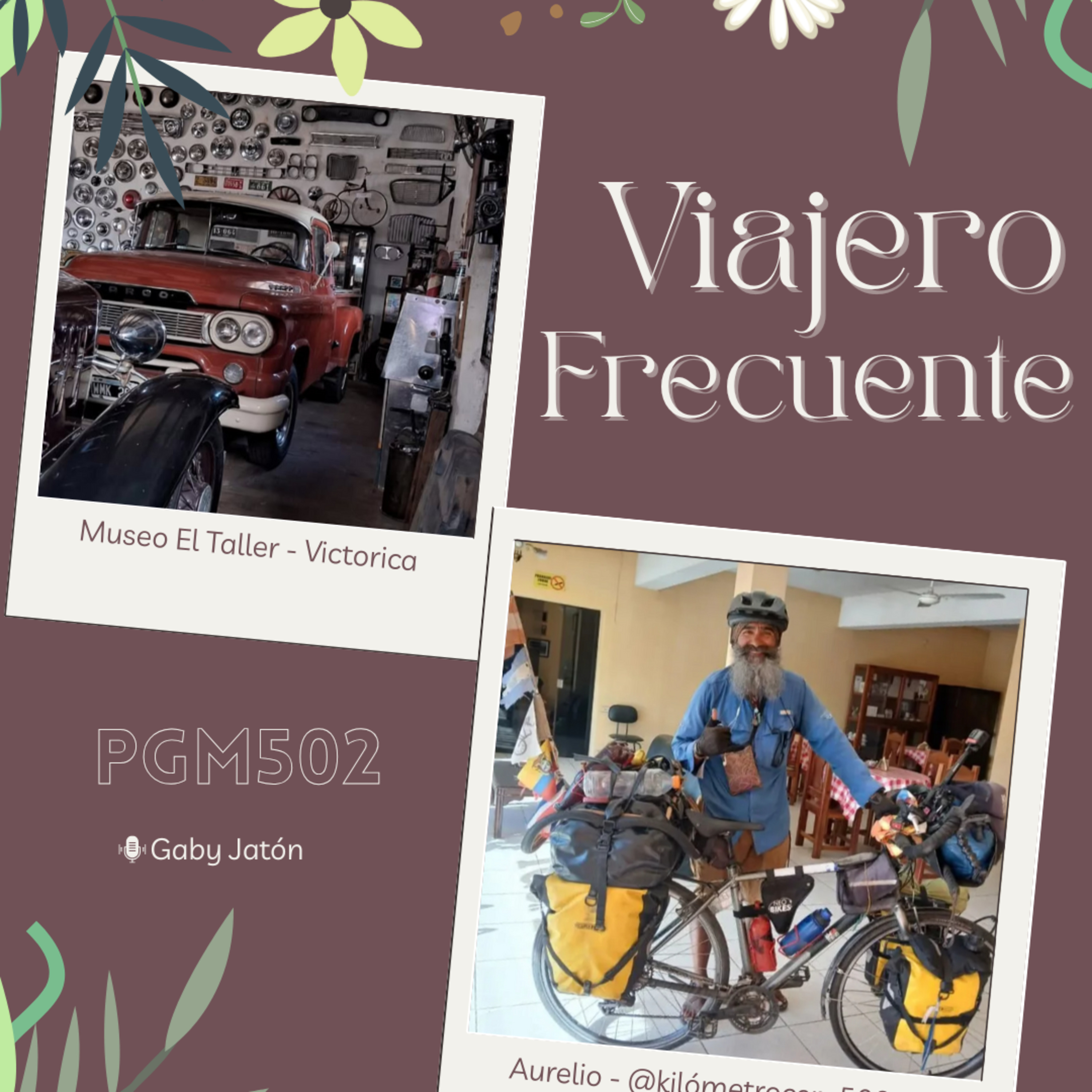 #502: Visitamos el Museo El Taller en Victorica y conocemos a Aurelio de @KmCero503 episode artwork