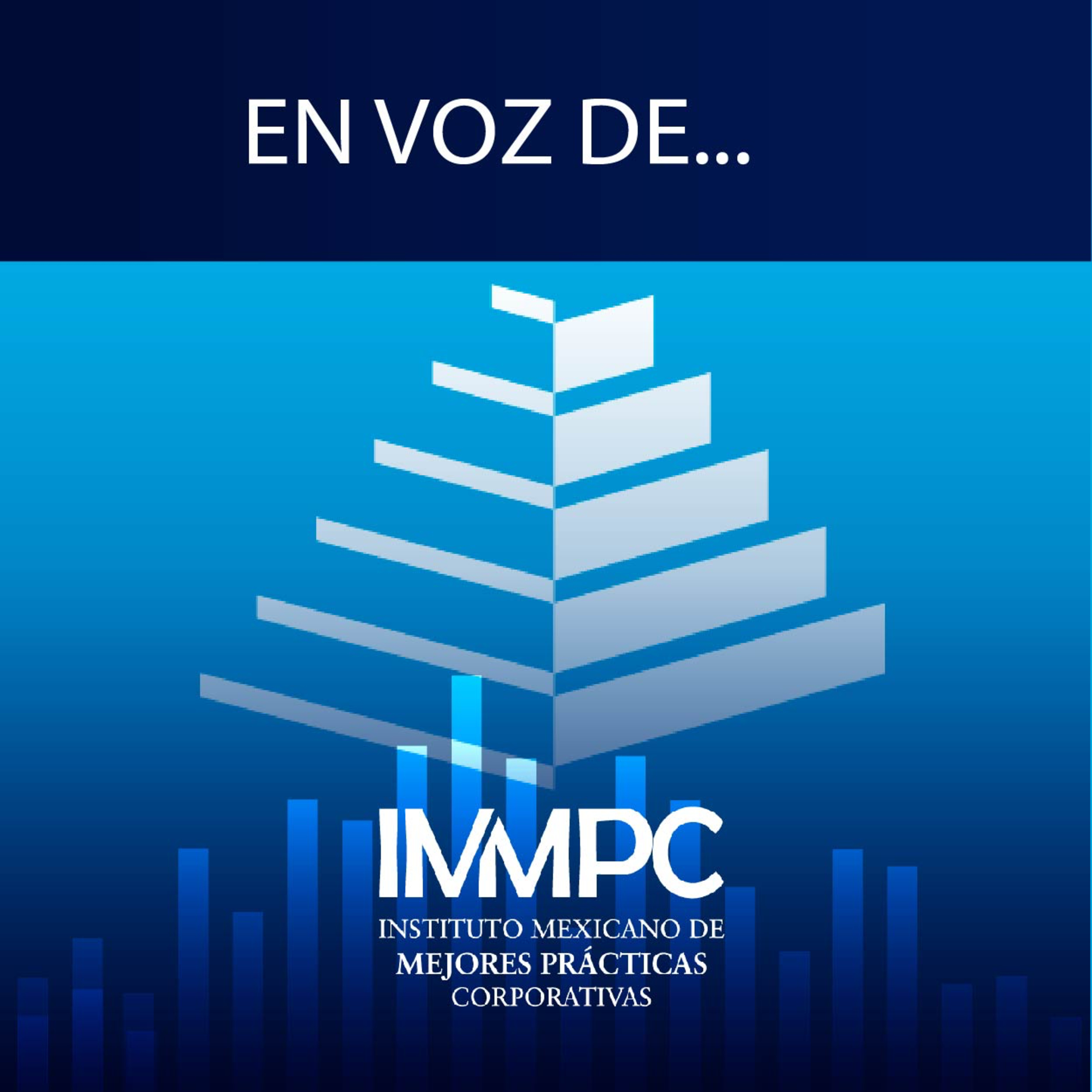 En Voz de… IMMPC. Una guía empresarial para tener Prácticas Corporativas sanas.
