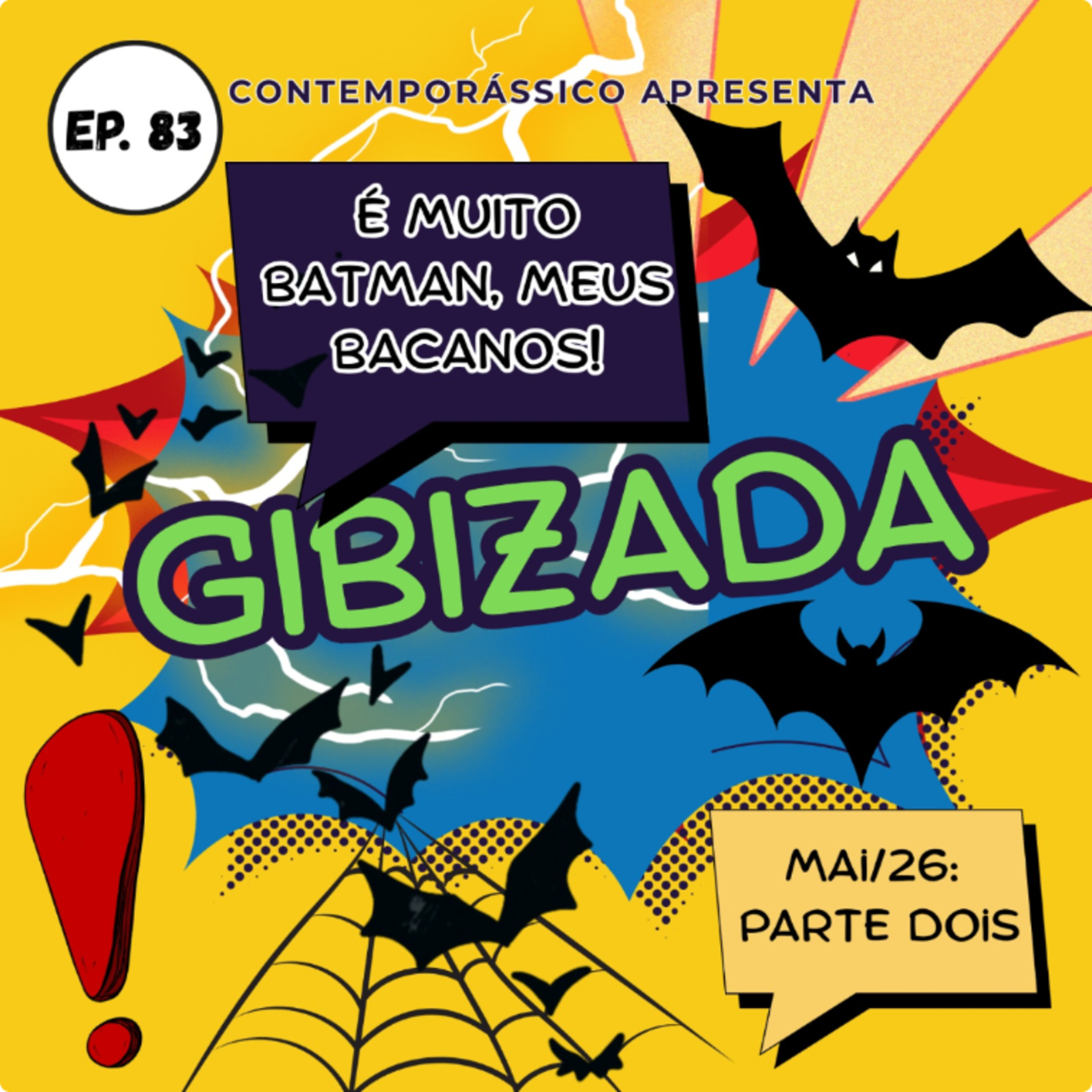 #83 Gibizada MAI/26 - Parte 2: É MUITO BATMAN, MEUS BACANOS! (Batman 3 a 6, por Zdarsky e Taylor) episode artwork