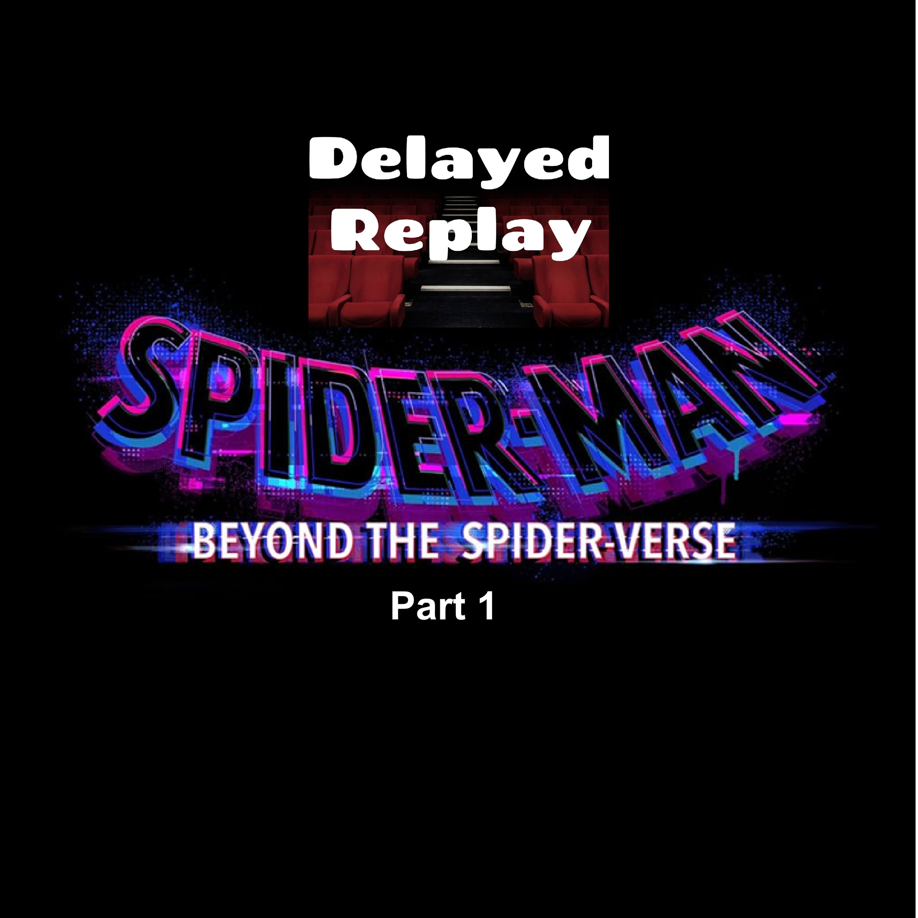Season 7, Ep 18 - Spider-Man: Beyond the Spider-Verse - Part 1 episode artwork