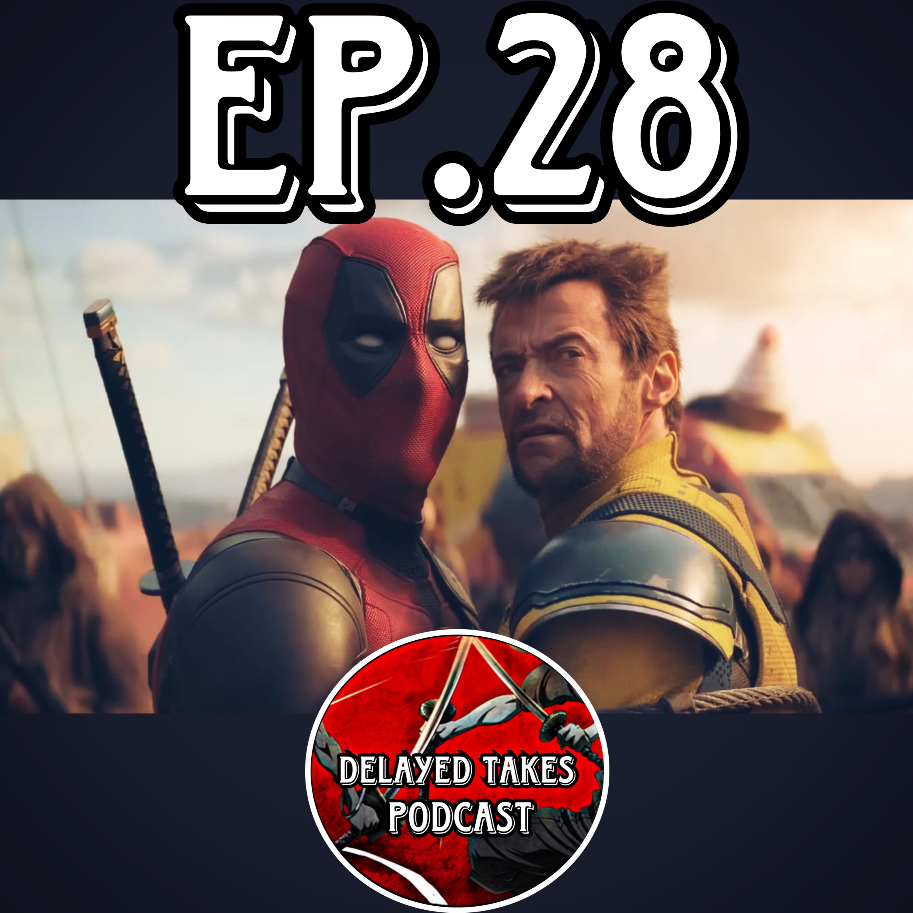 Ep.28 | Deadpool And Wolverine Trailer 2 episode artwork