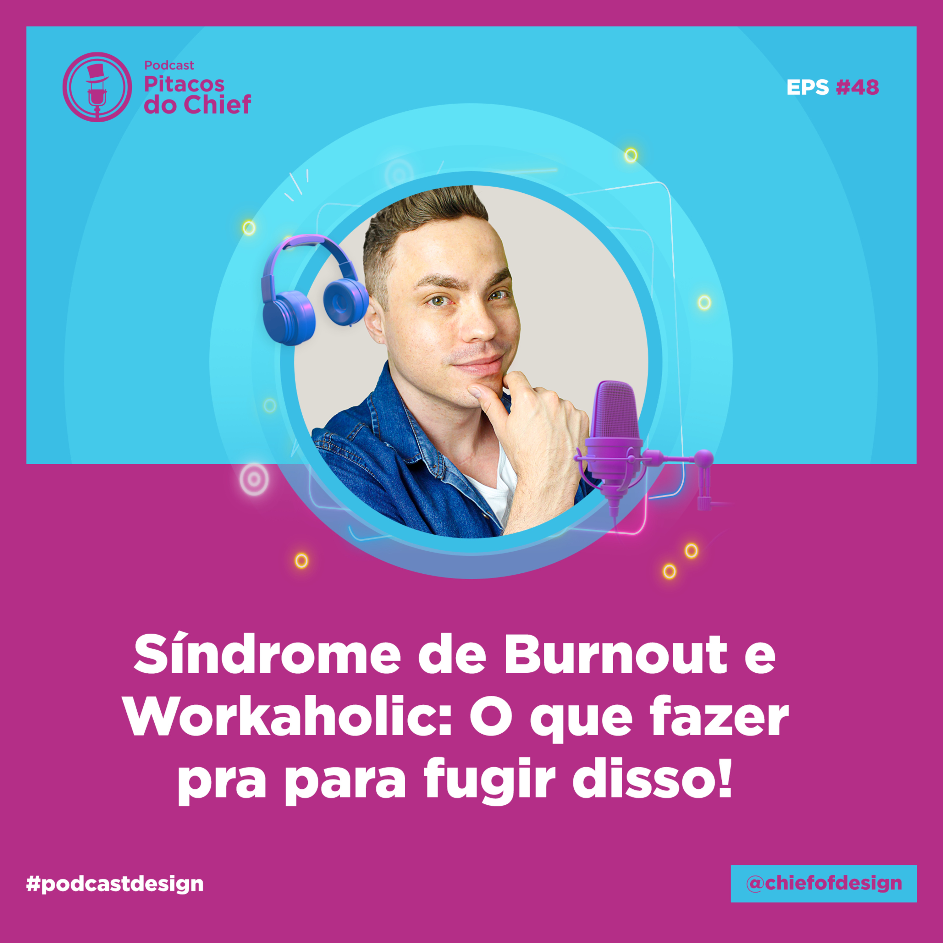 Síndrome de Burnout e Workaholic: O que fazer pra para fugir disso | Podcast de Design #46 episode artwork