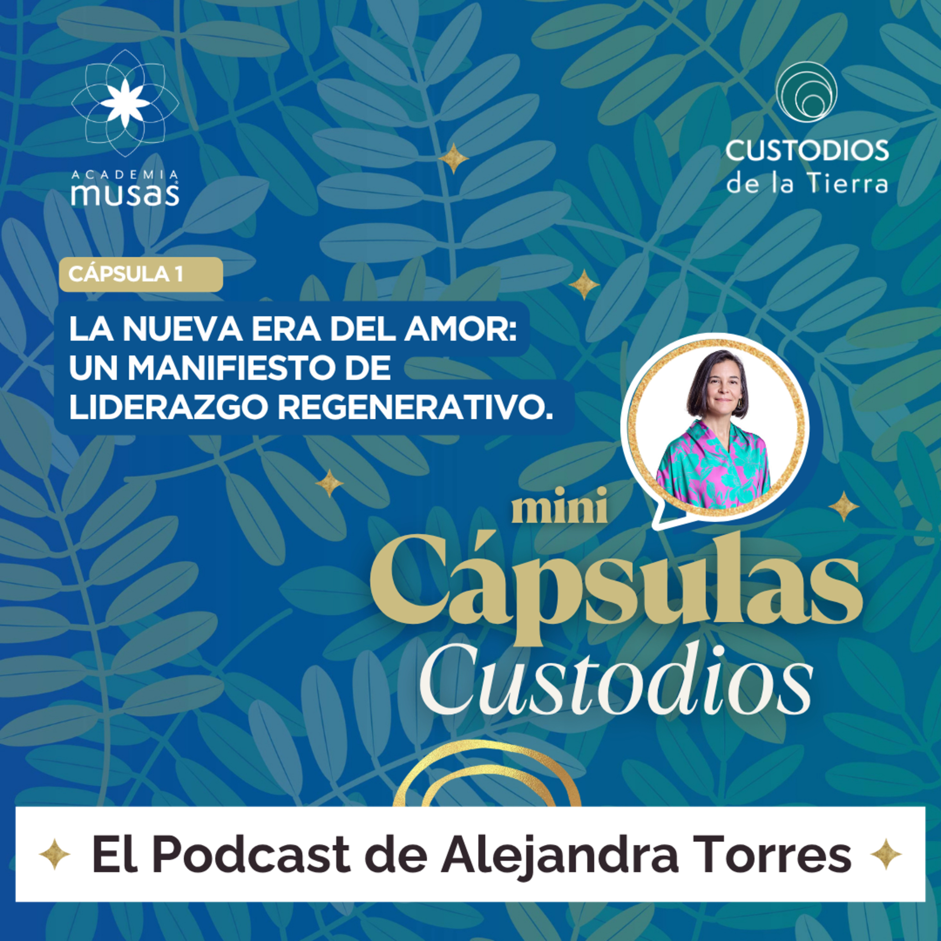 Ep 1. Minicápsulas Custodios. La nueva era del amor: Un manifiesto de liderazgo regenerativo. episode artwork