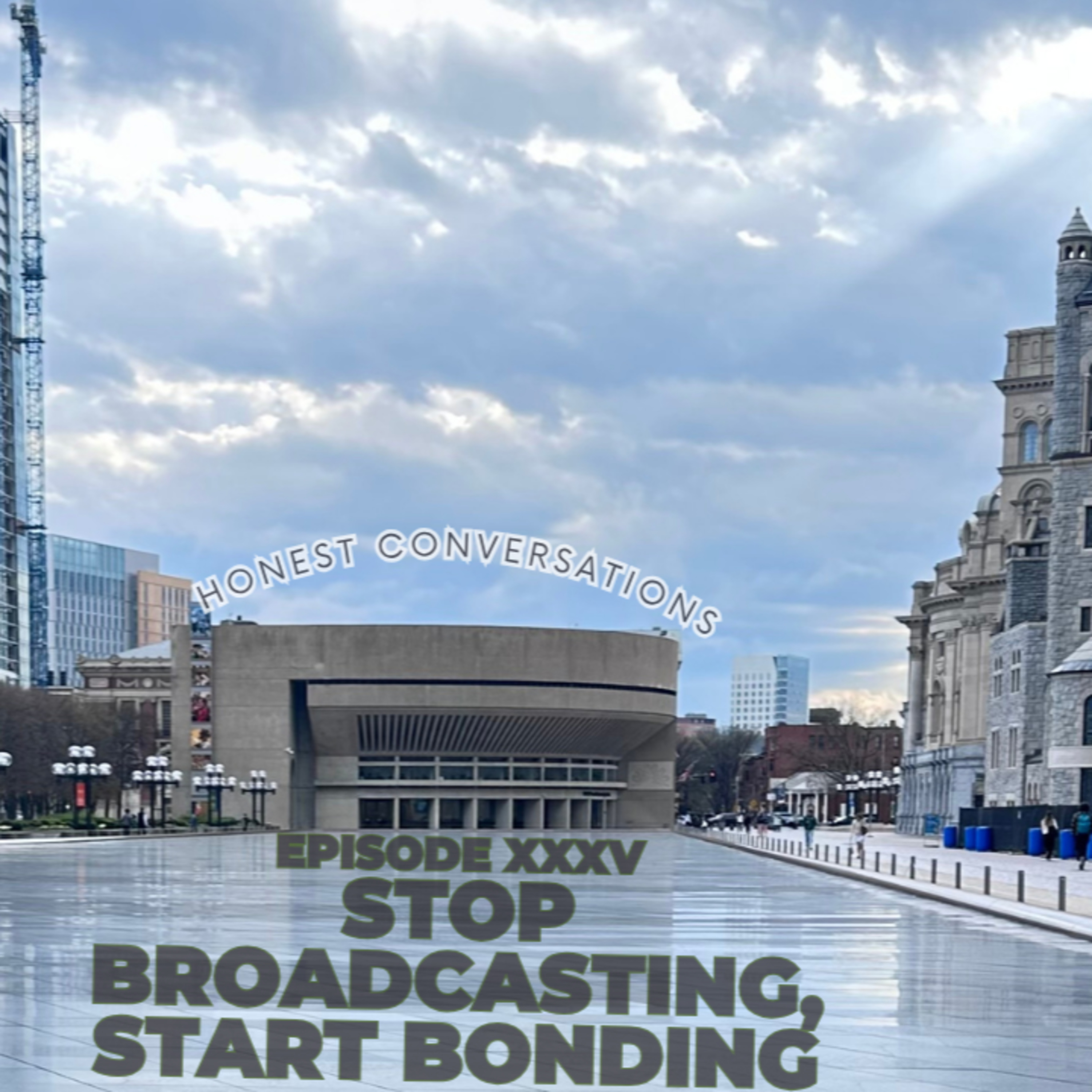 Stop Broadcasting, Start Bonding episode artwork