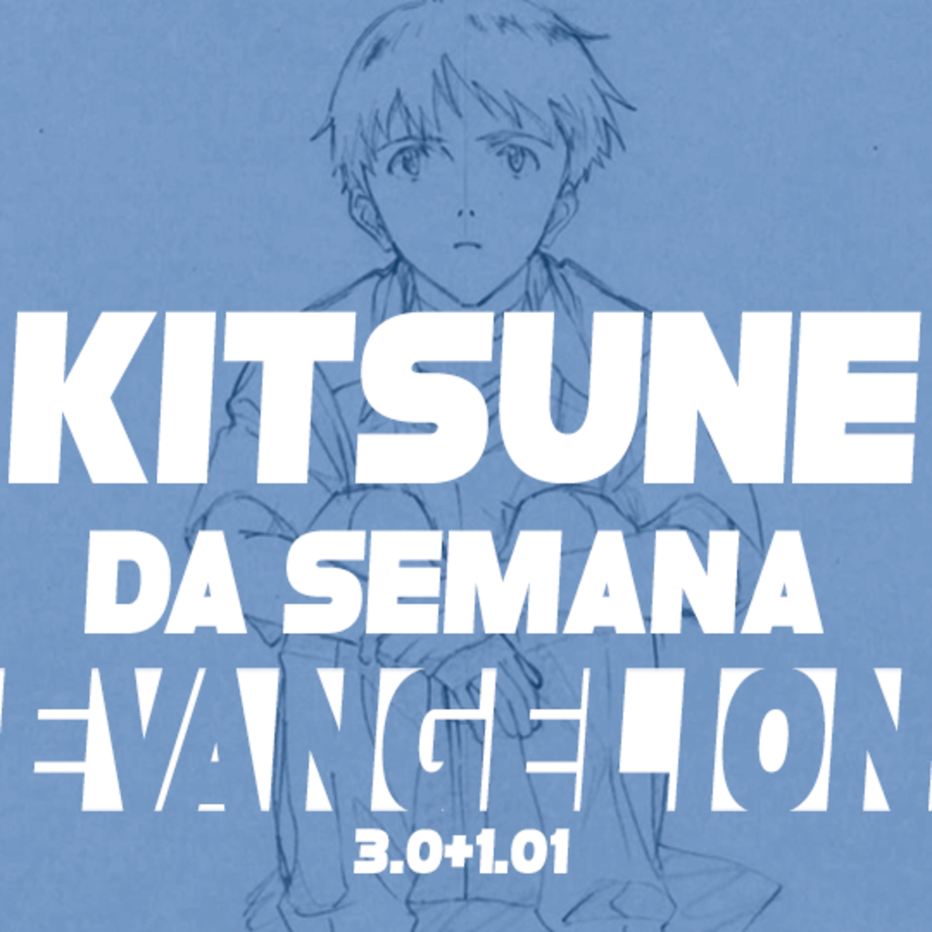 Evangelion: 3.0+1.01 - Thrice Upon a Time | Kitsune da Semana 44