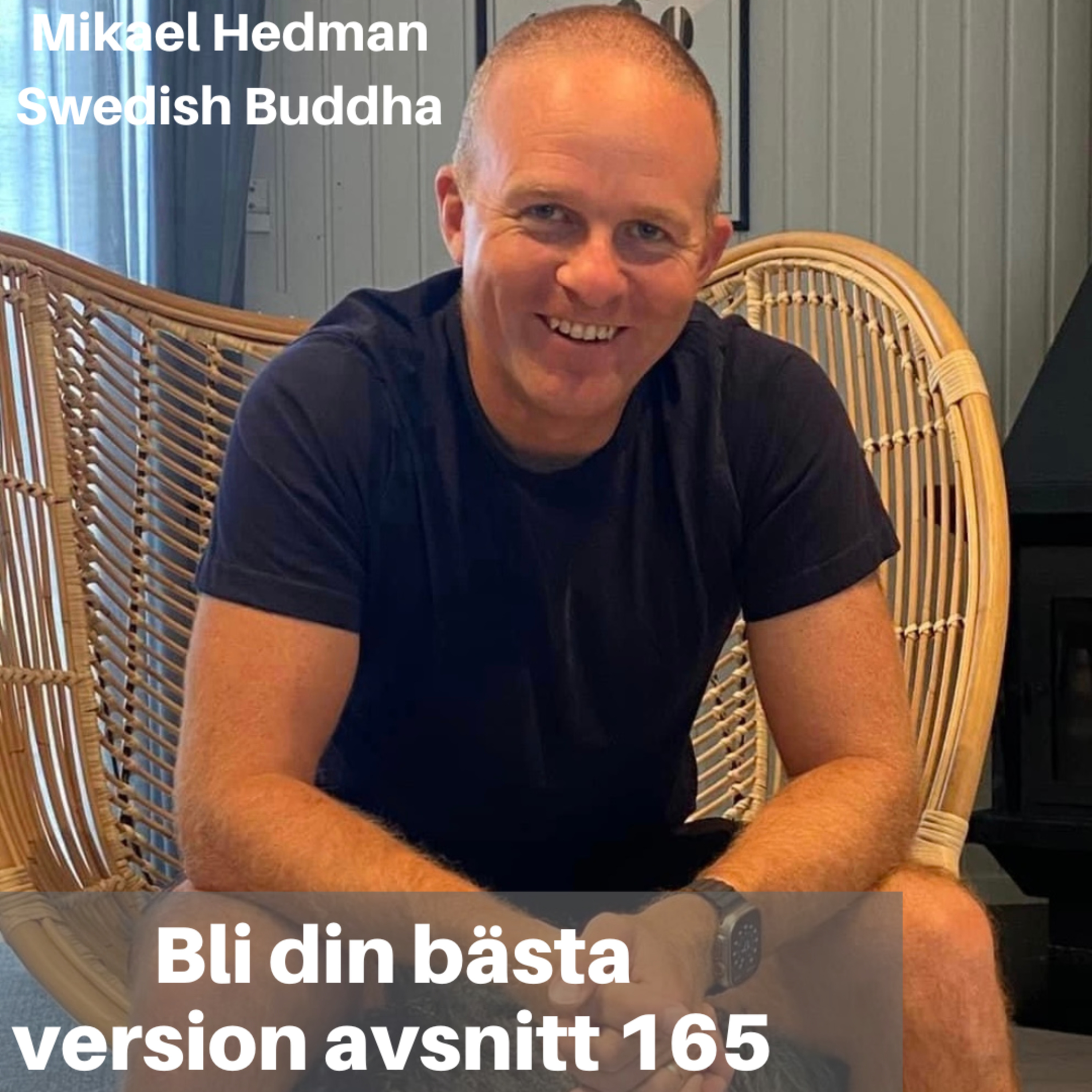 165. Mikael Hedman "Swedish Buddha": Bli vän med dina känslor, hur du kan prata med dig själv, fokus & energi episode artwork