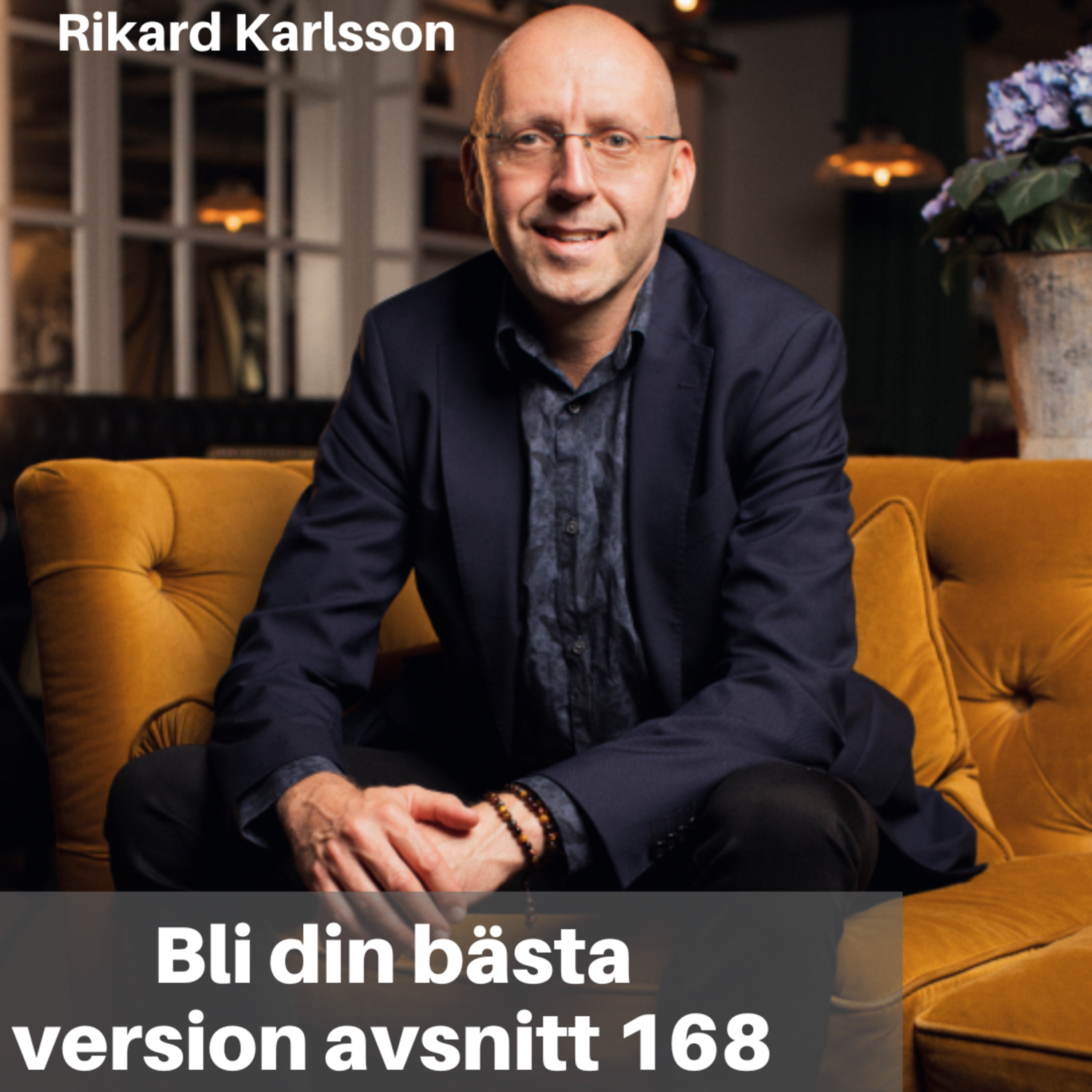 168. Dr. Rikard Karlsson: Lev mer i nuet, självinsikt & relationer episode artwork