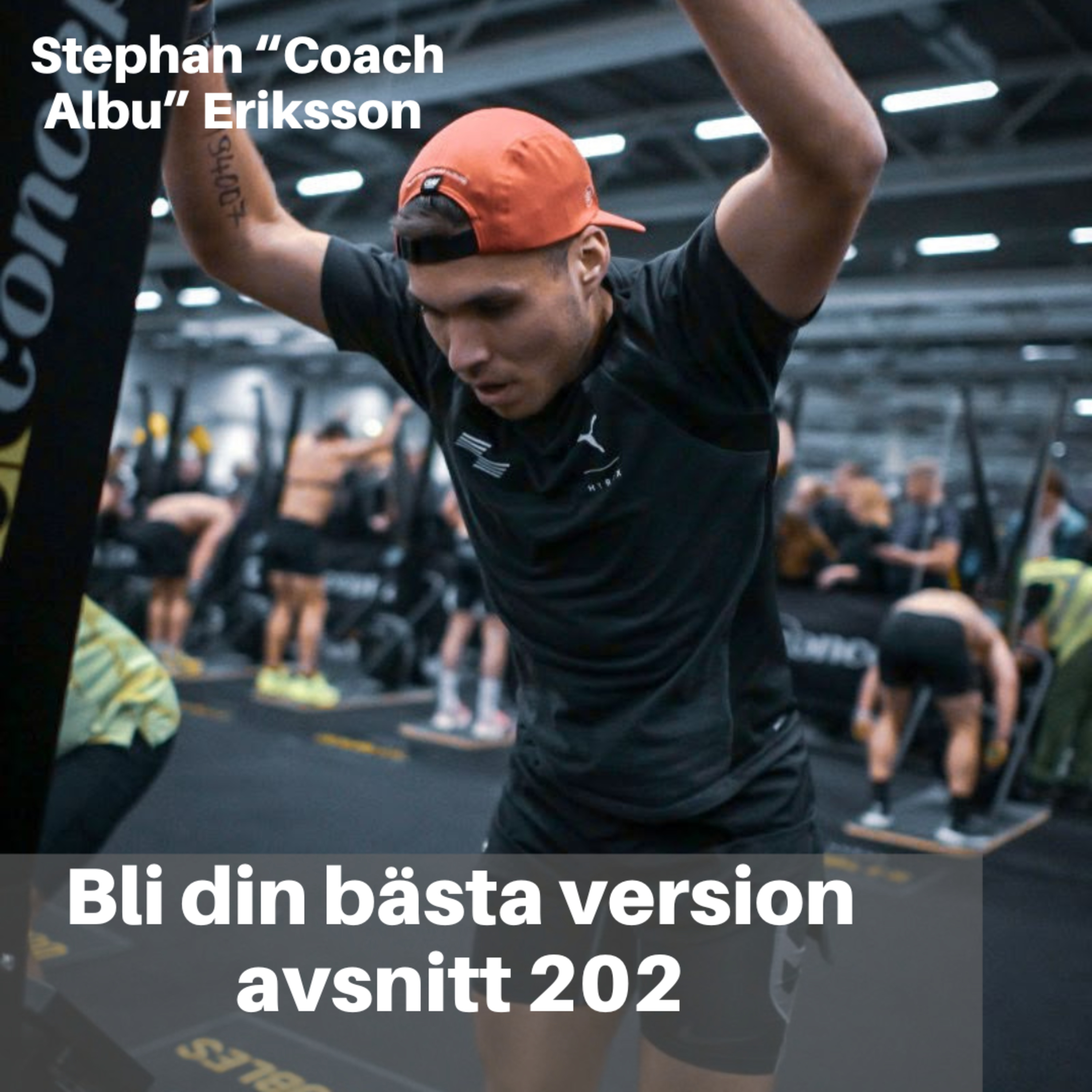 202. Stephan "CoachAlbu" Eriksson: Resan till Sub 60 Hyrox- Hur du tränar som en hybrid atlet episode artwork