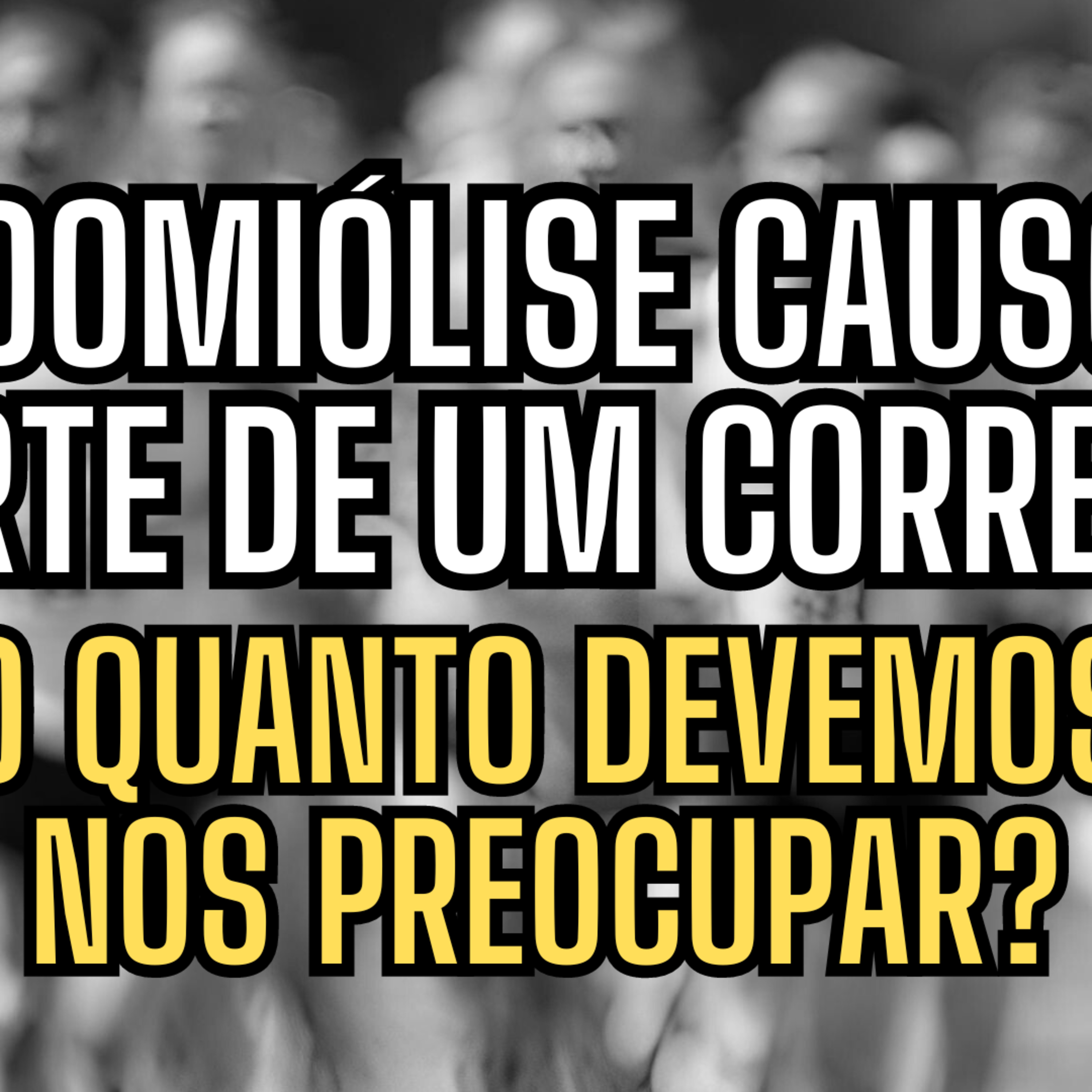 a RABDOMIÓLISE causou a morte de um CORREDOR em PE: o quanto devemos nos preocupar? | Café & Corrida #424